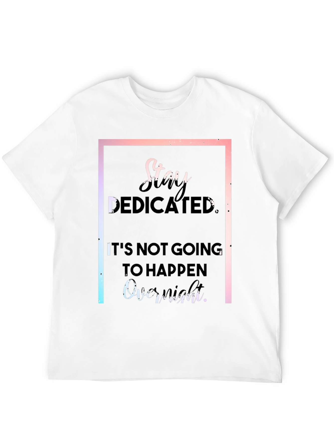 Stay Dedicated Black T-Shirt - Motivational Quote