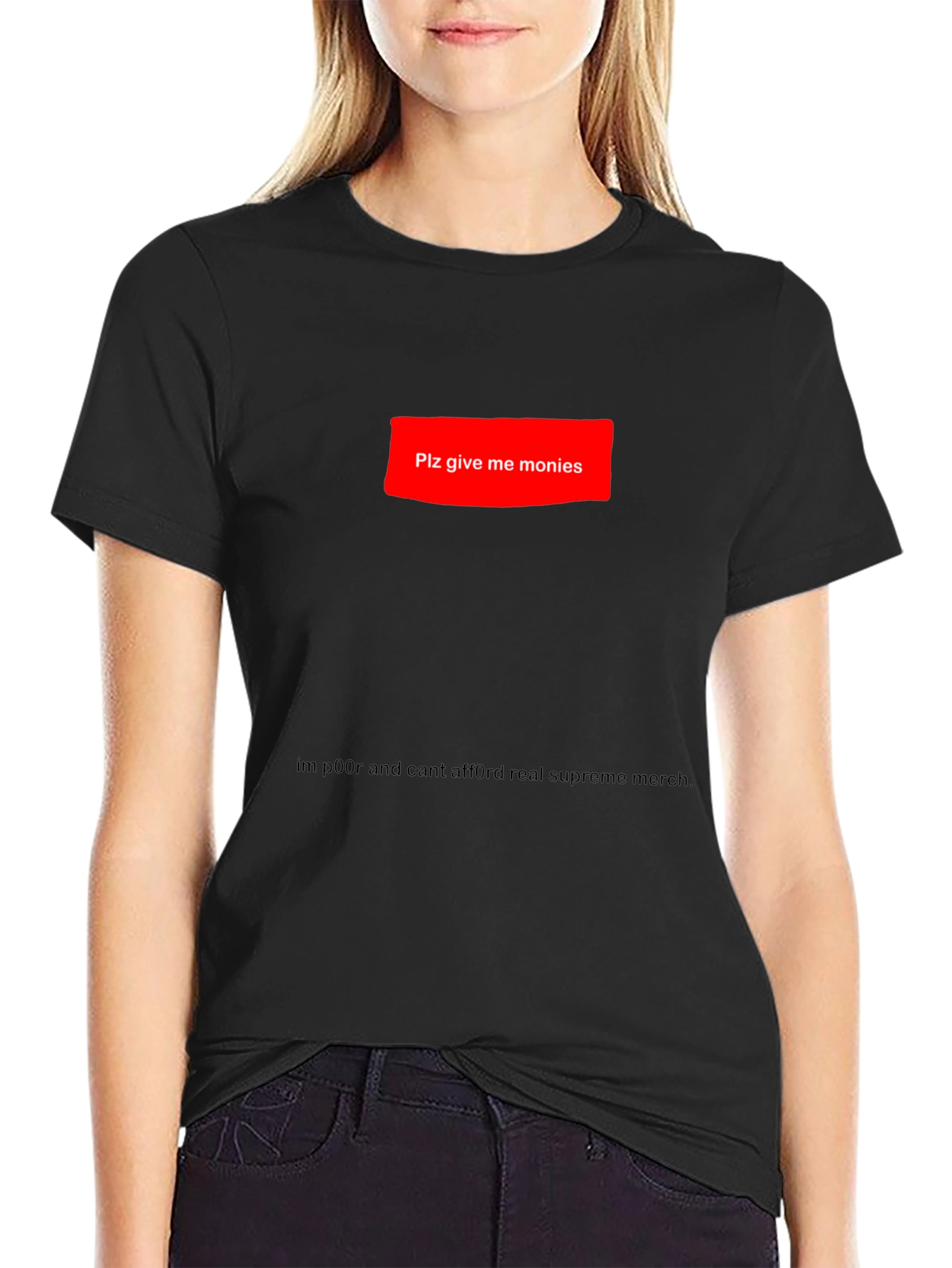 Plz Give Me Monies Funny T-Shirt