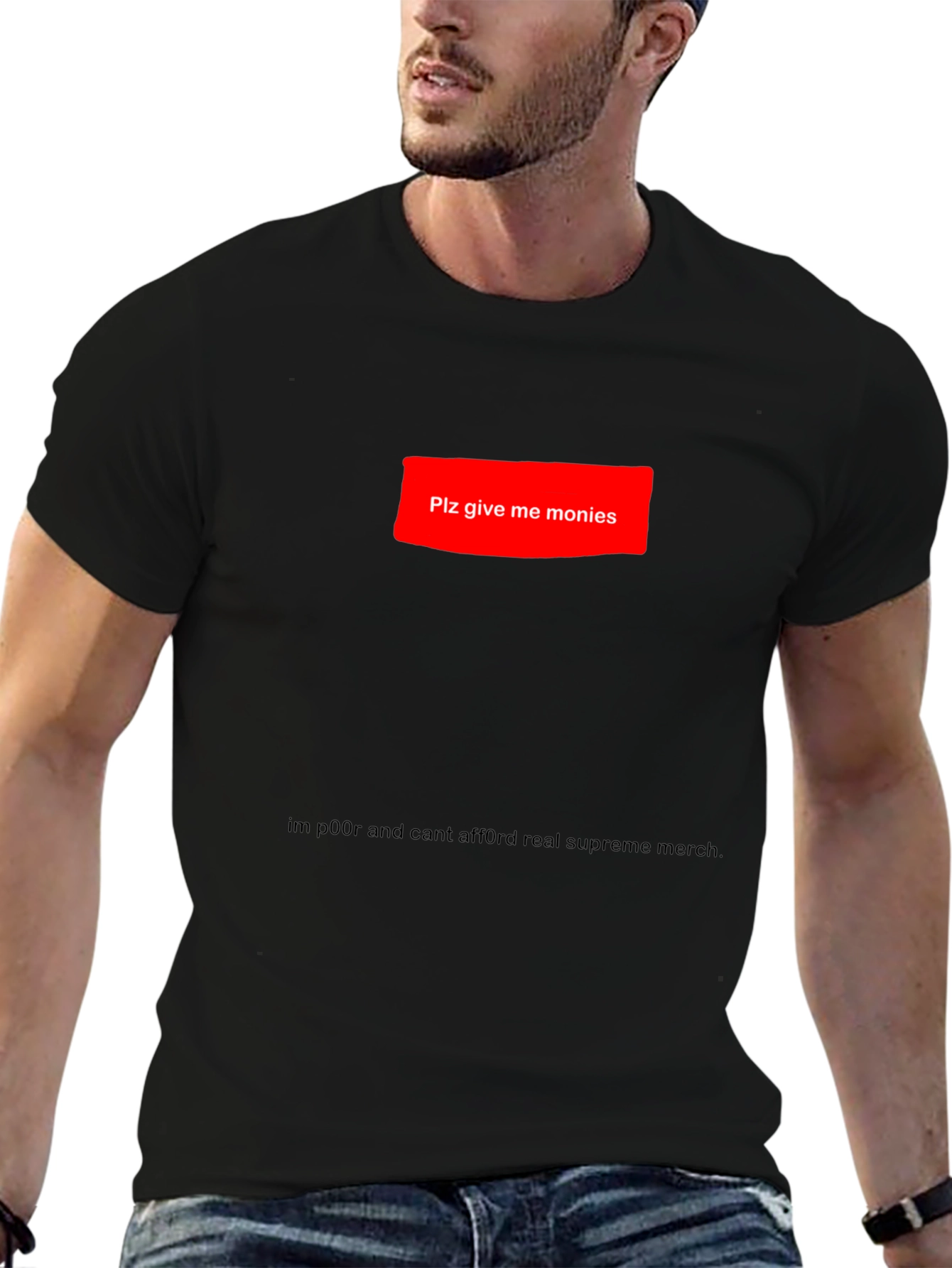 Plz Give Me Monies Funny T-Shirt