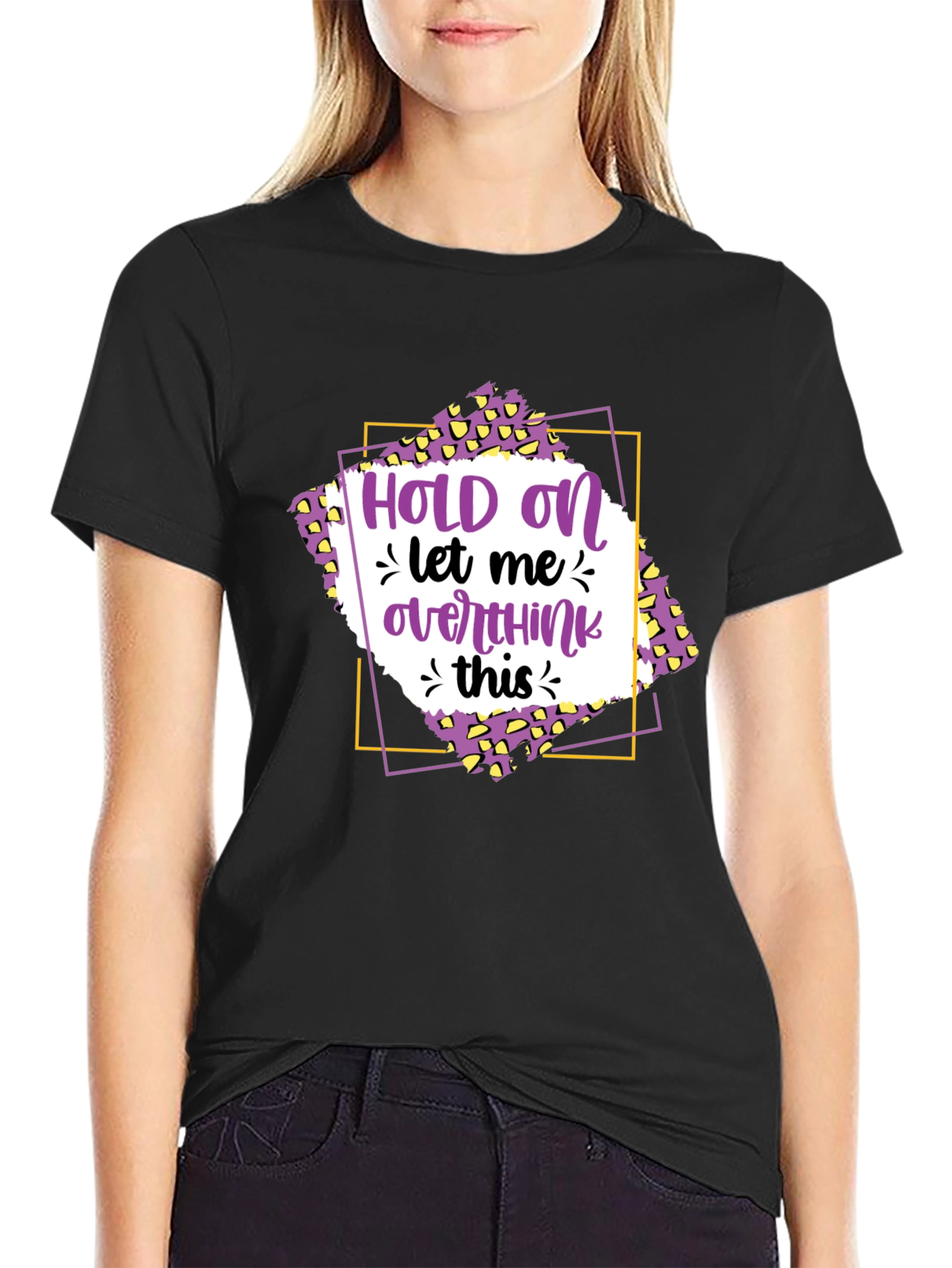 Hold On Let Me Overthink This T-Shirt