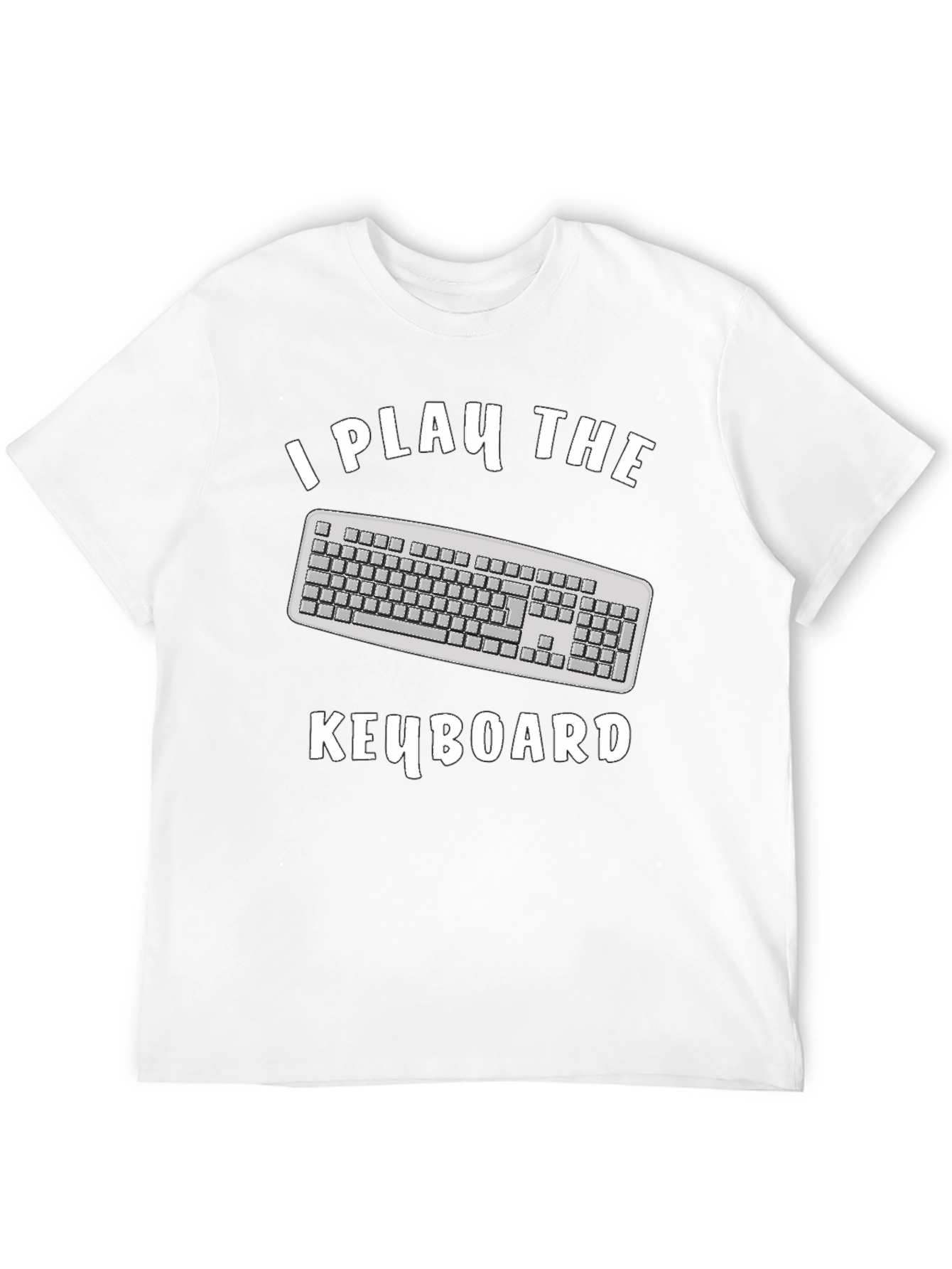 I Play The Keyboard T-Shirt - Funny Musician Tee