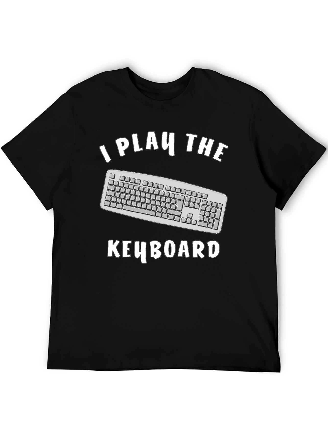 I Play The Keyboard T-Shirt - Funny Musician Tee