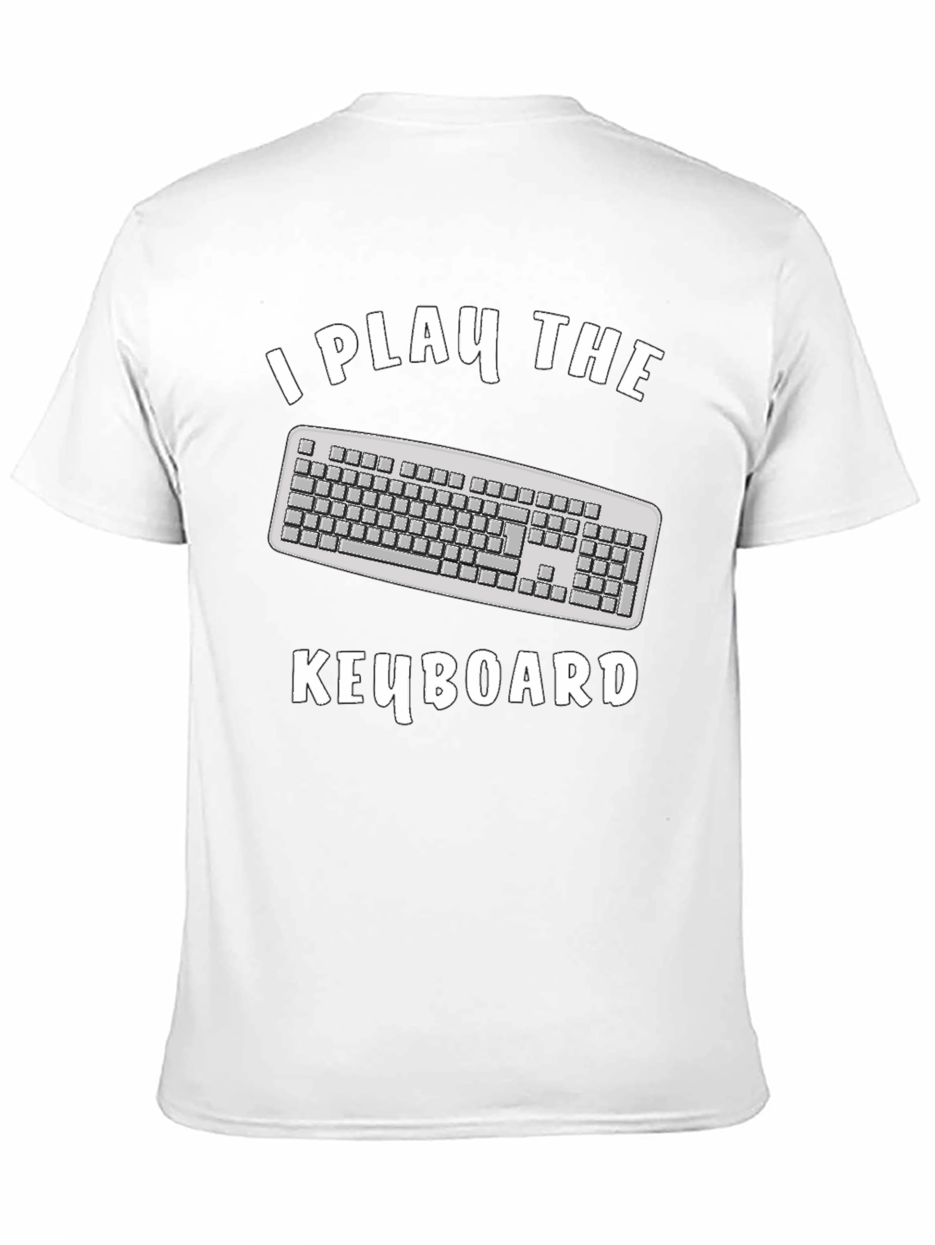I Play The Keyboard T-Shirt - Funny Musician Tee