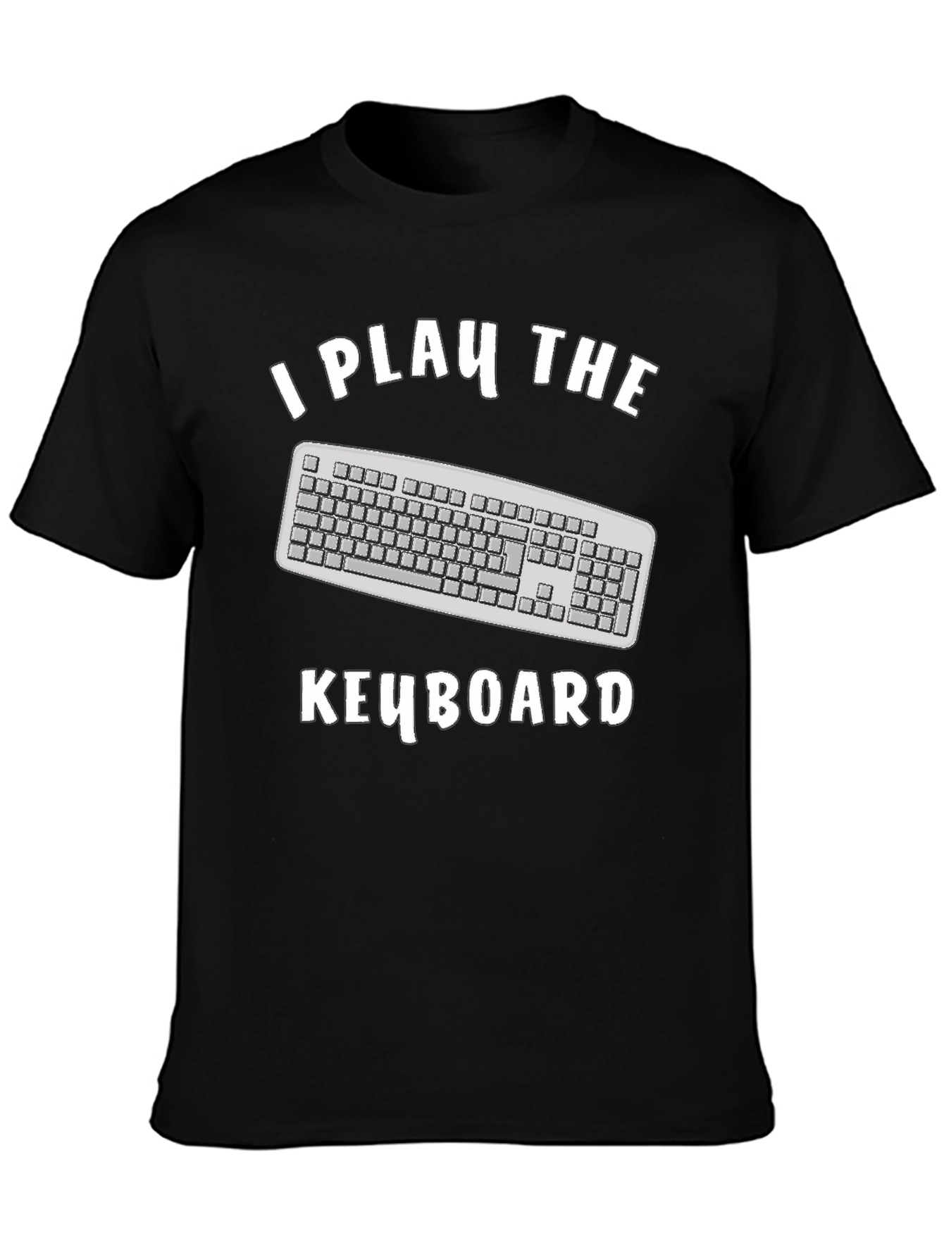 I Play The Keyboard T-Shirt - Funny Musician Tee