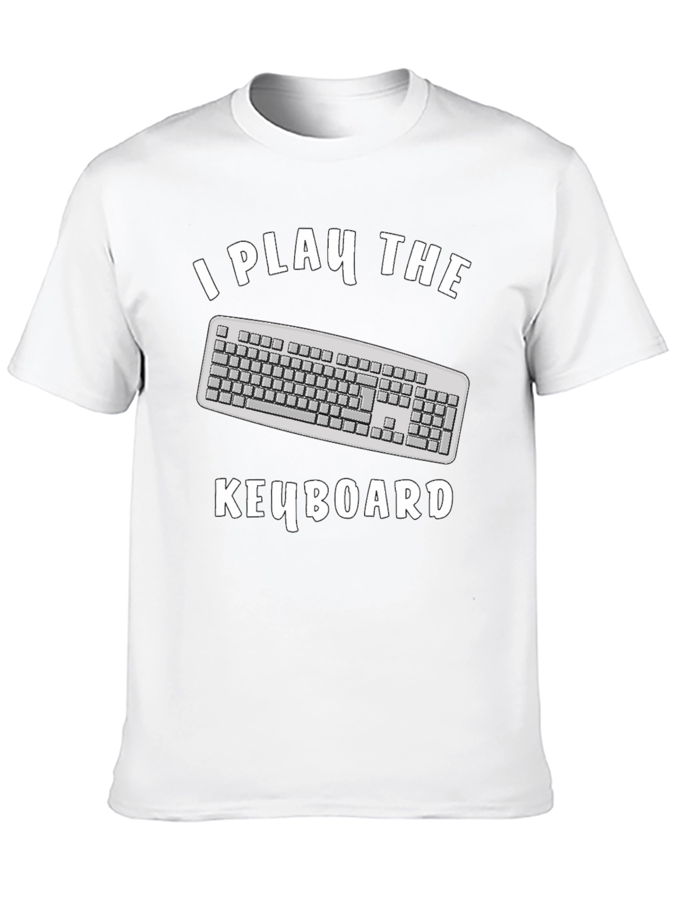 I Play The Keyboard T-Shirt - Funny Musician Tee