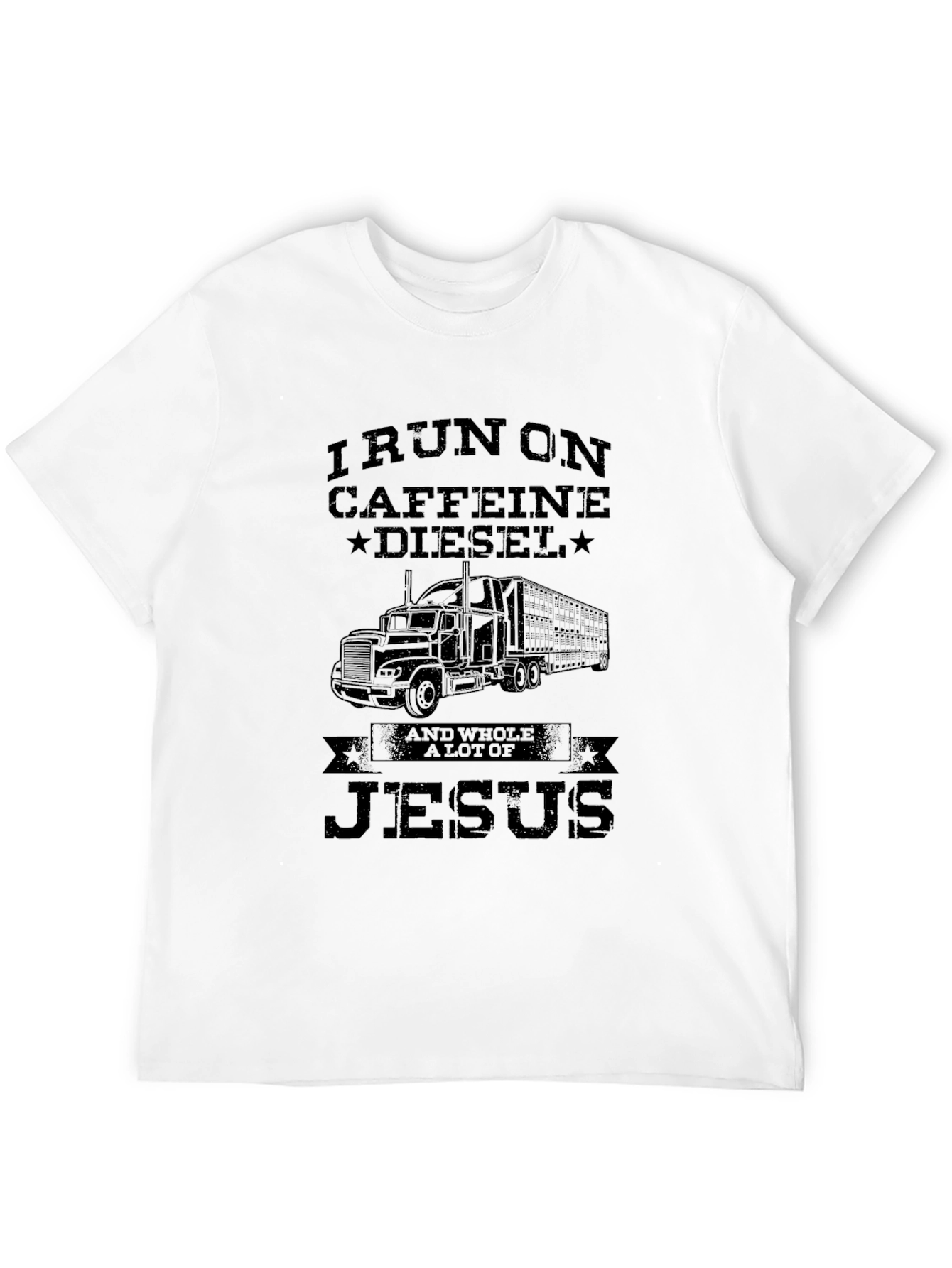 I Run On Caffeine Diesel and Jesus Black T-Shirt
