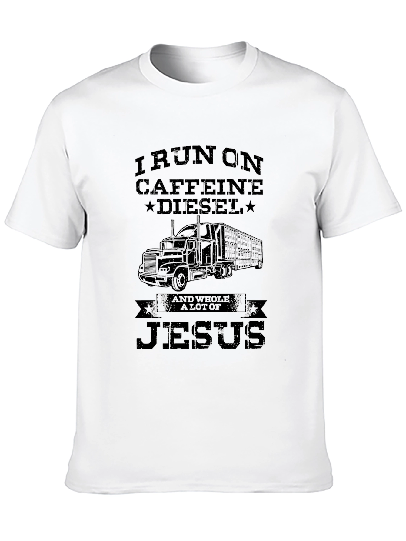 I Run On Caffeine Diesel and Jesus Black T-Shirt