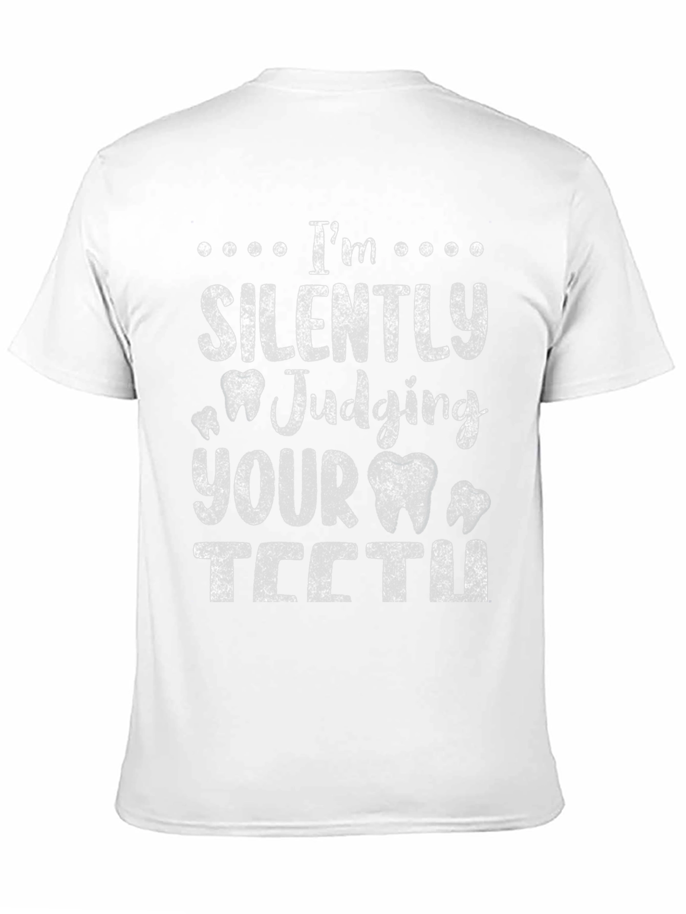 Funny Dentist T-Shirt - Im Silently Judging Your Teeth