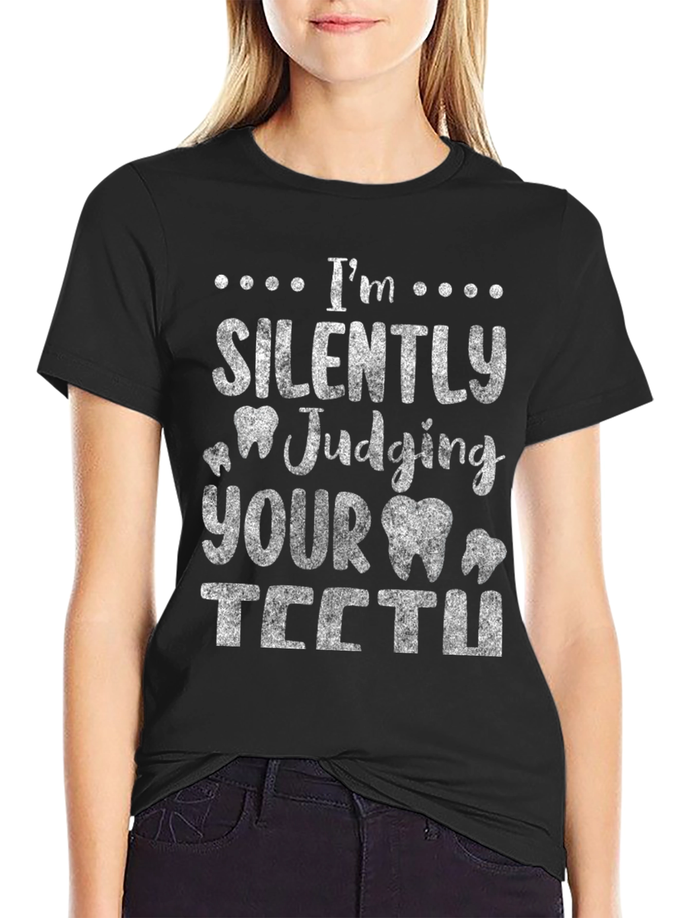 Funny Dentist T-Shirt - Im Silently Judging Your Teeth