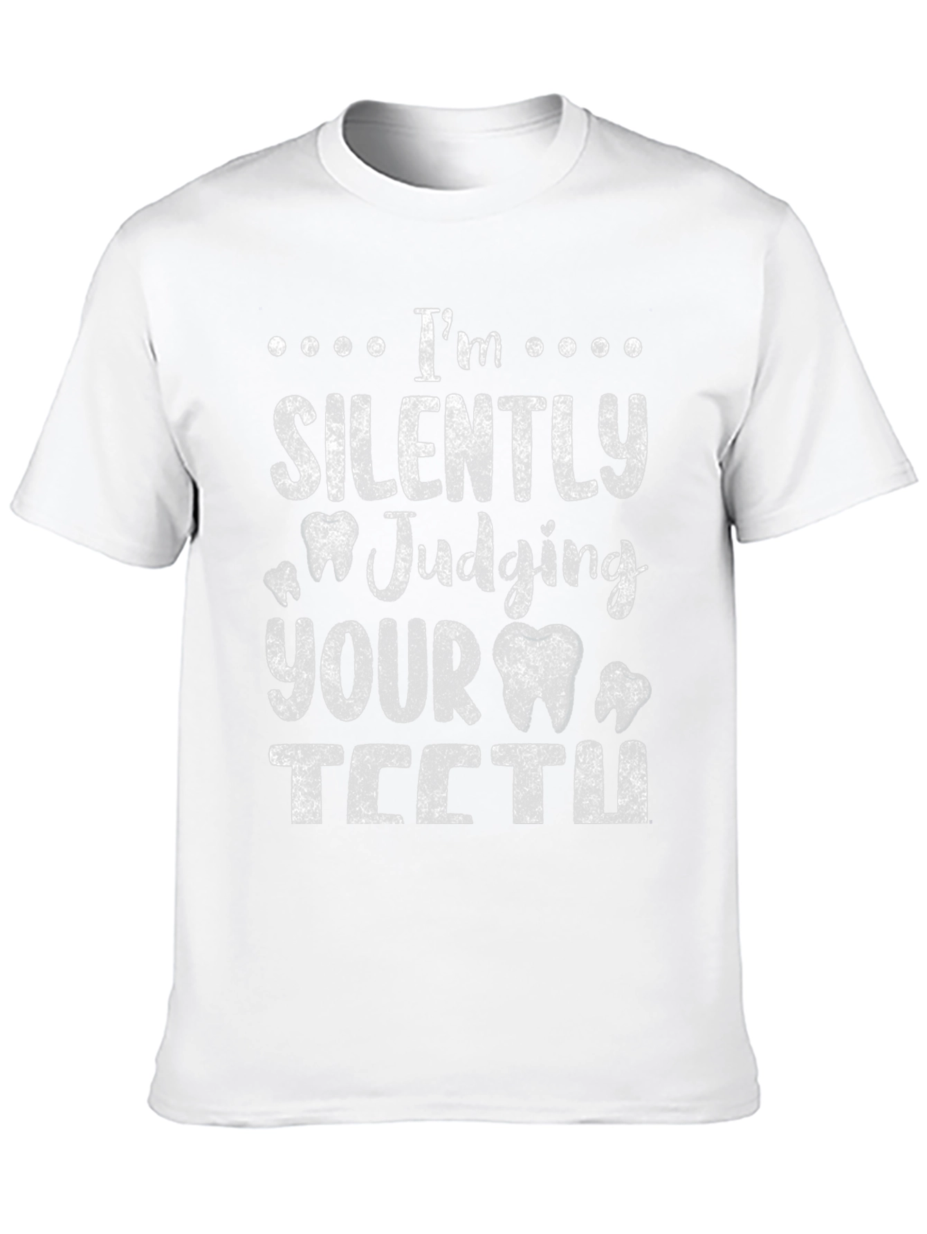 Funny Dentist T-Shirt - Im Silently Judging Your Teeth