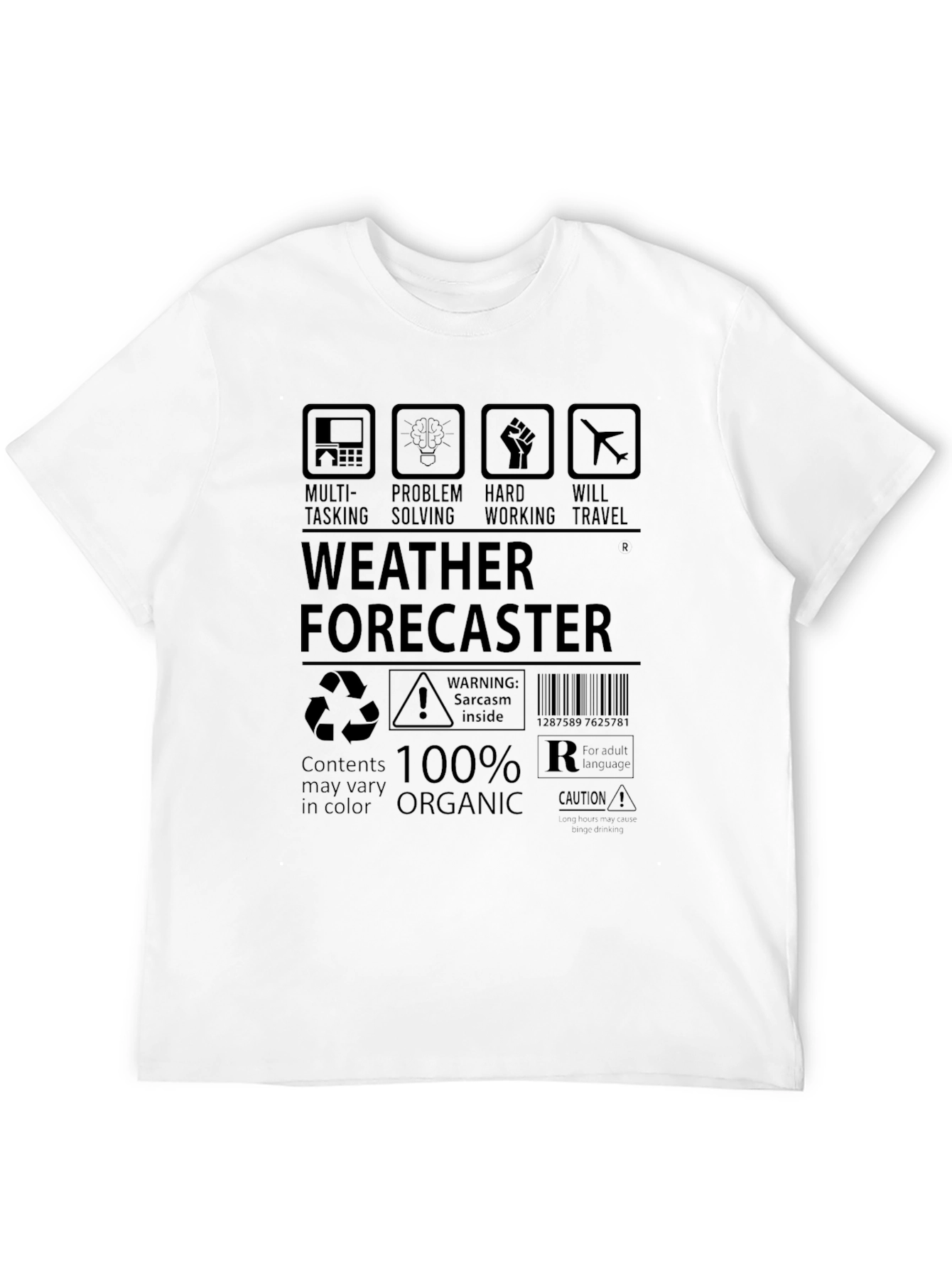 Weather Forecaster T-Shirt: Multi-Tasking 100% Organic