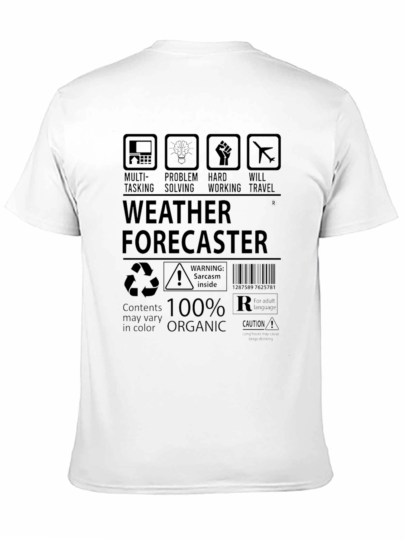 Weather Forecaster T-Shirt: Multi-Tasking 100% Organic