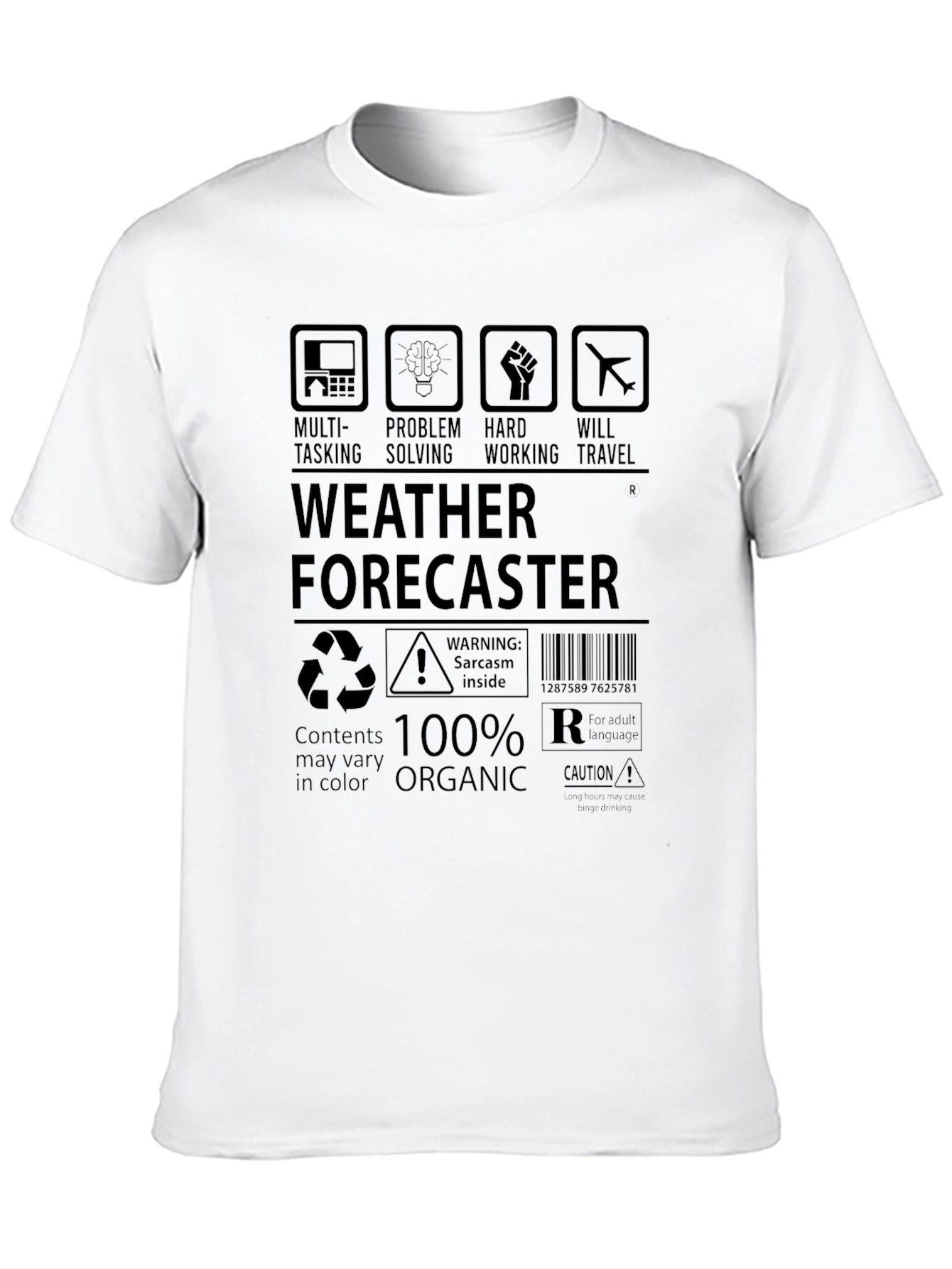 Weather Forecaster T-Shirt: Multi-Tasking 100% Organic