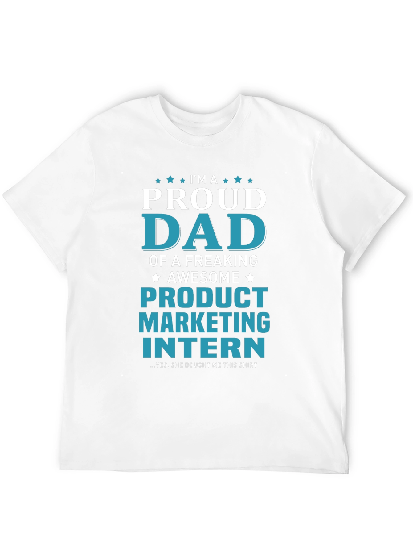 Proud Dad Product Marketing Intern Graphic Tee