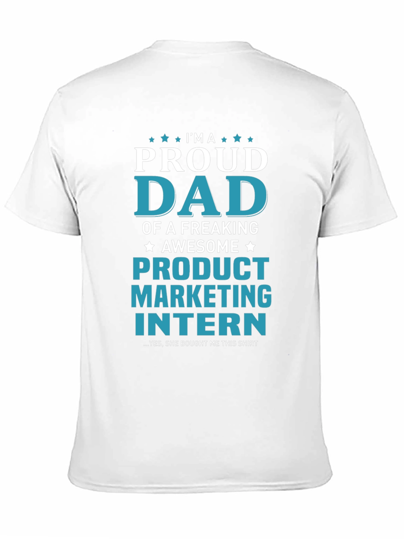 Proud Dad Product Marketing Intern Graphic Tee