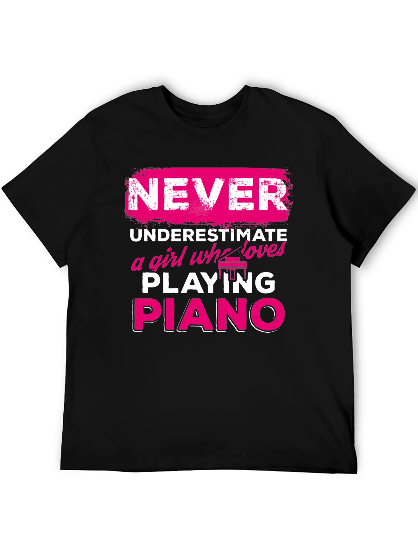 Never Underestimate Piano Girl T-Shirt