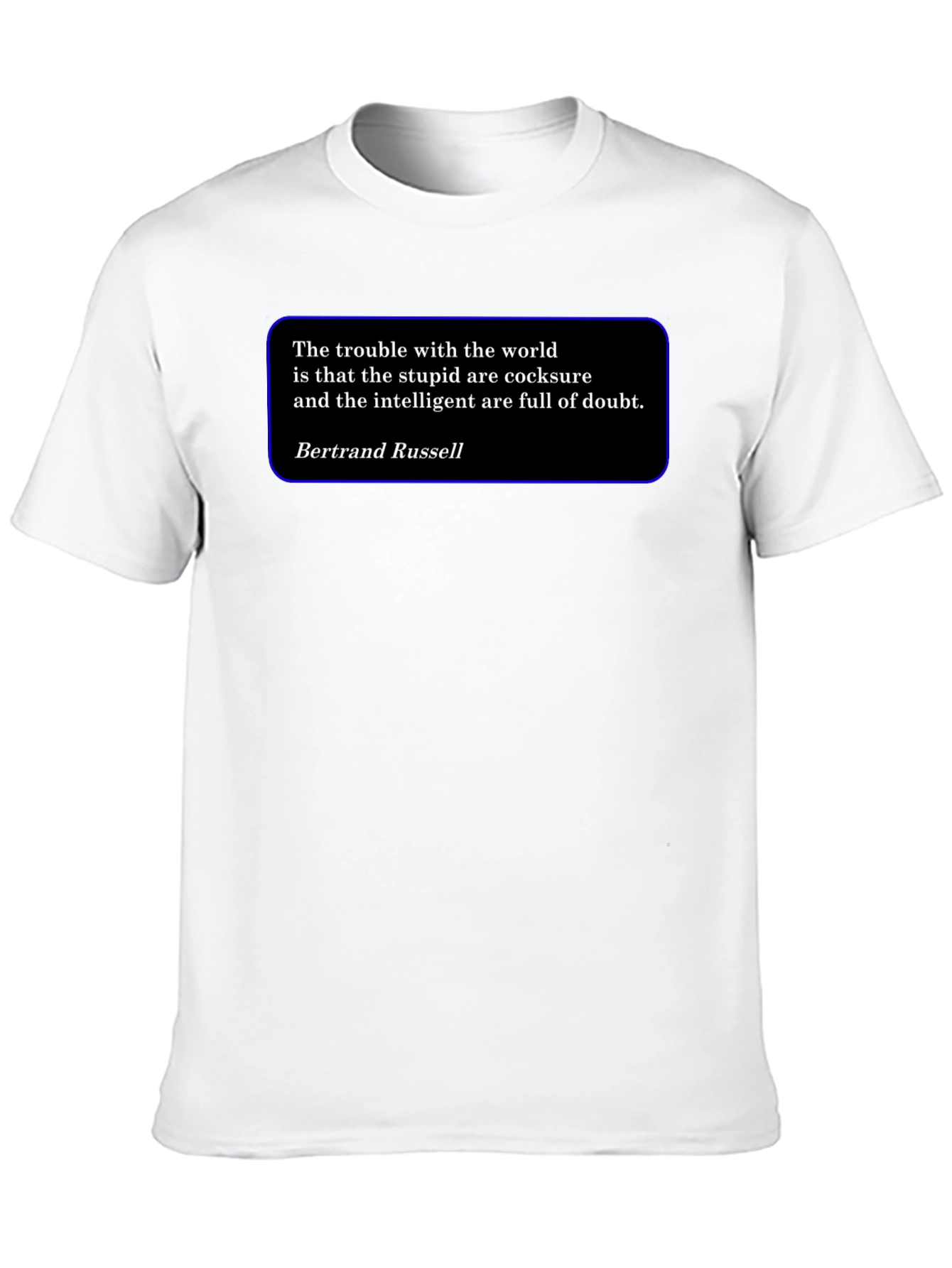 Intellectual T-Shirt - Bertrand Russell Quote