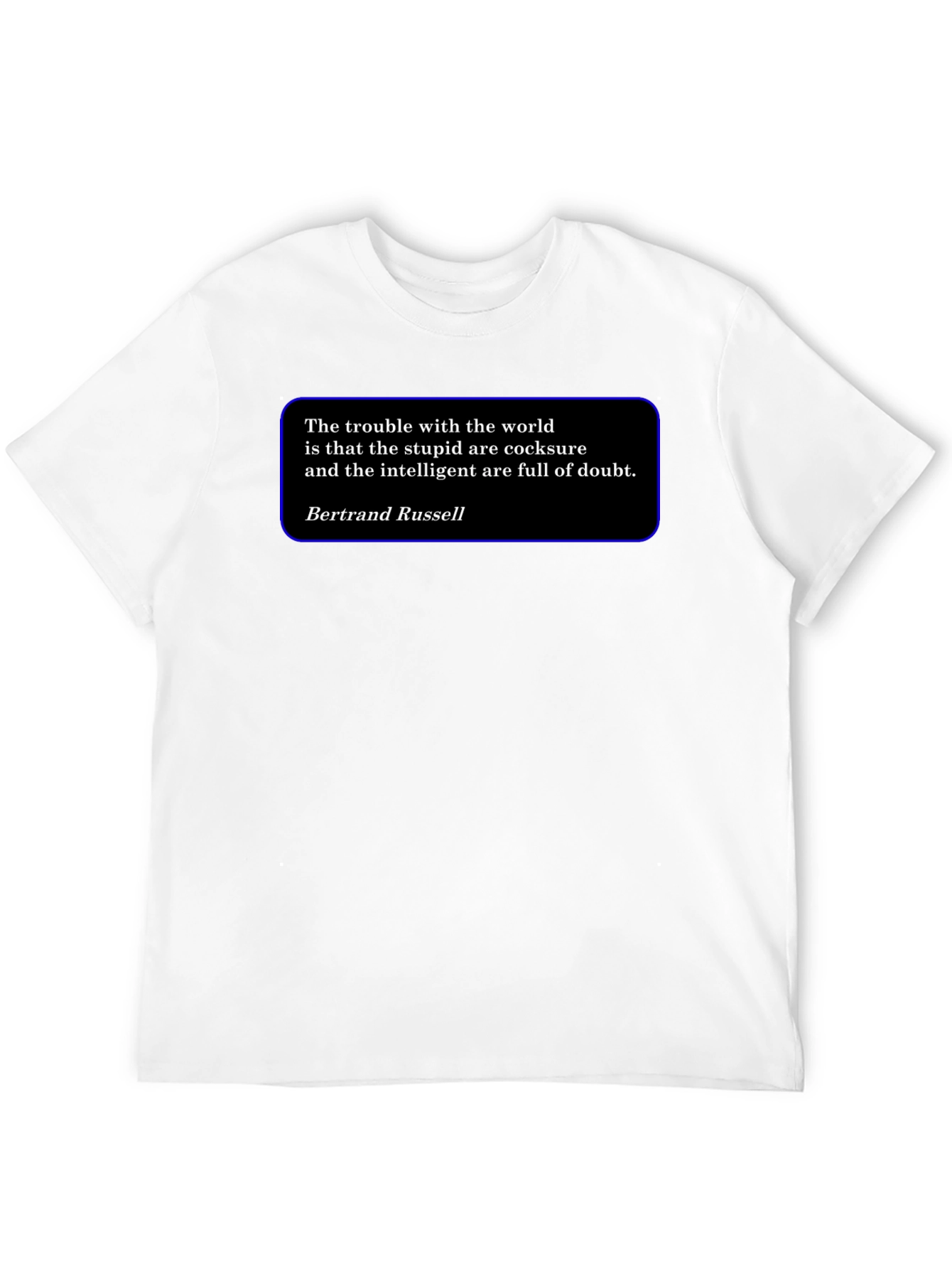 Intellectual T-Shirt - Bertrand Russell Quote