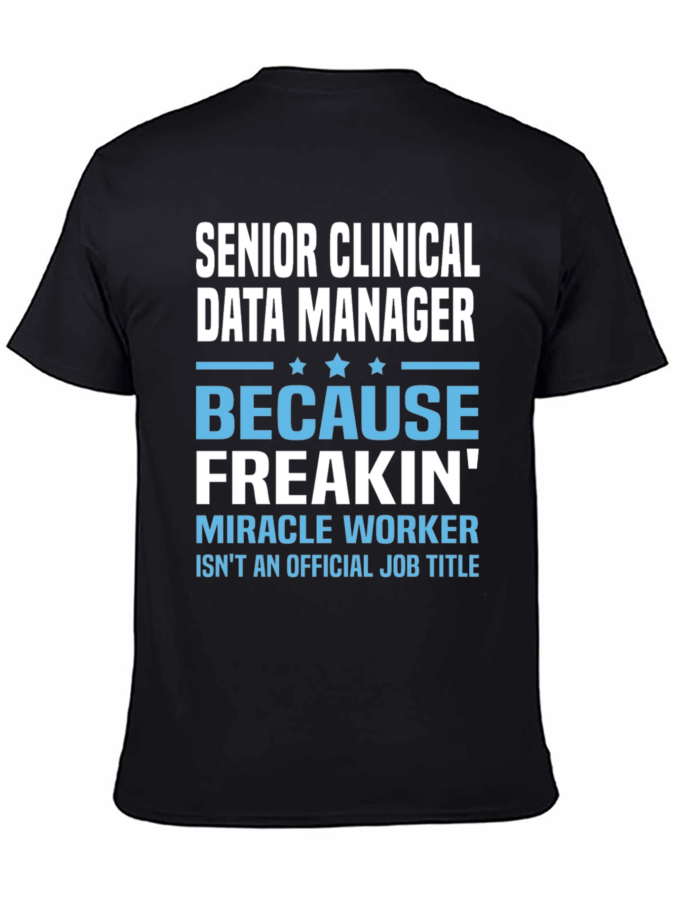 Senior Clinical Data Manager T-Shirt