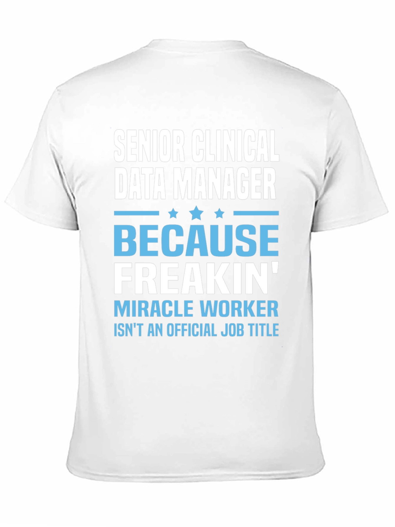 Senior Clinical Data Manager T-Shirt