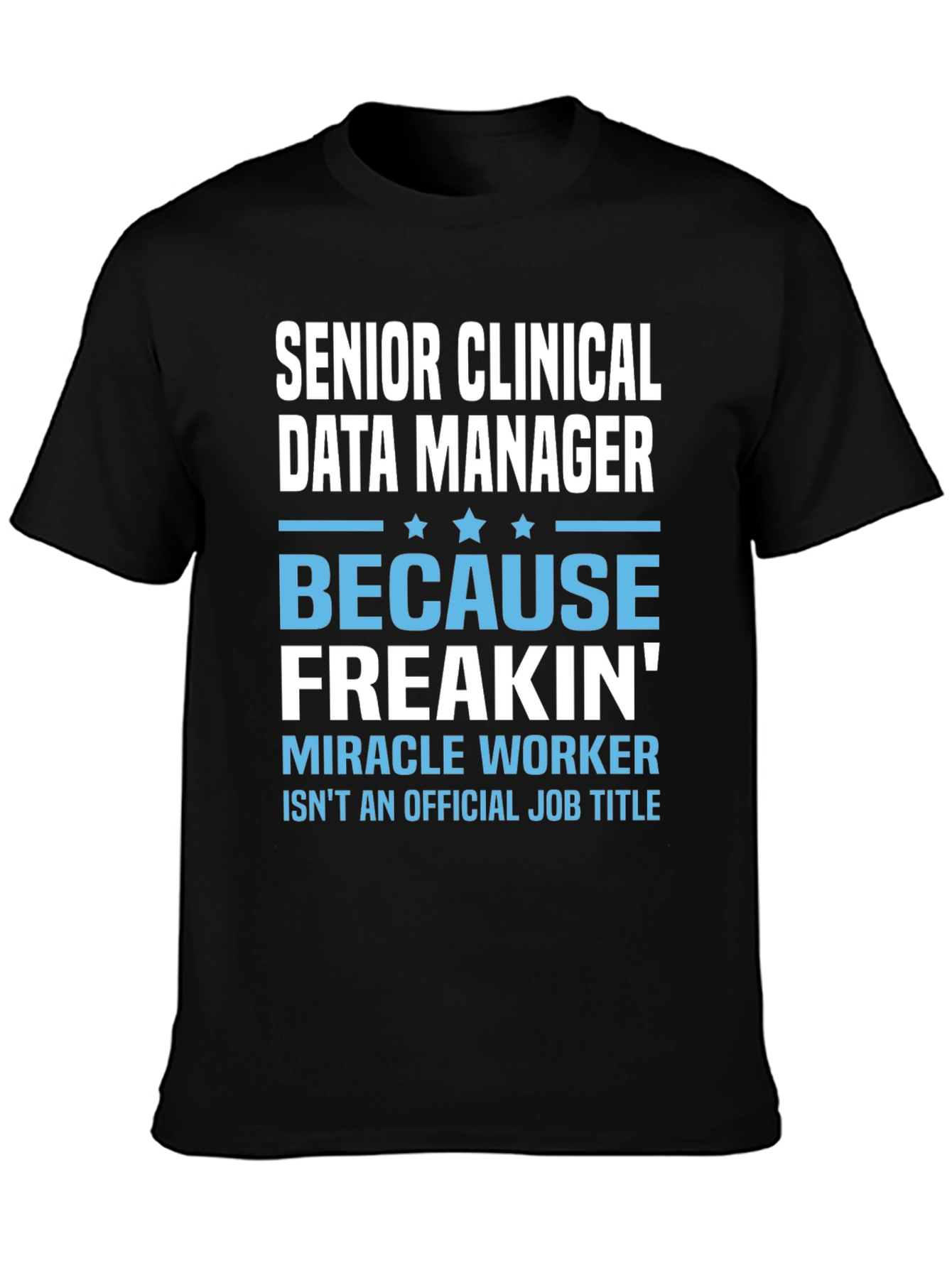 Senior Clinical Data Manager T-Shirt