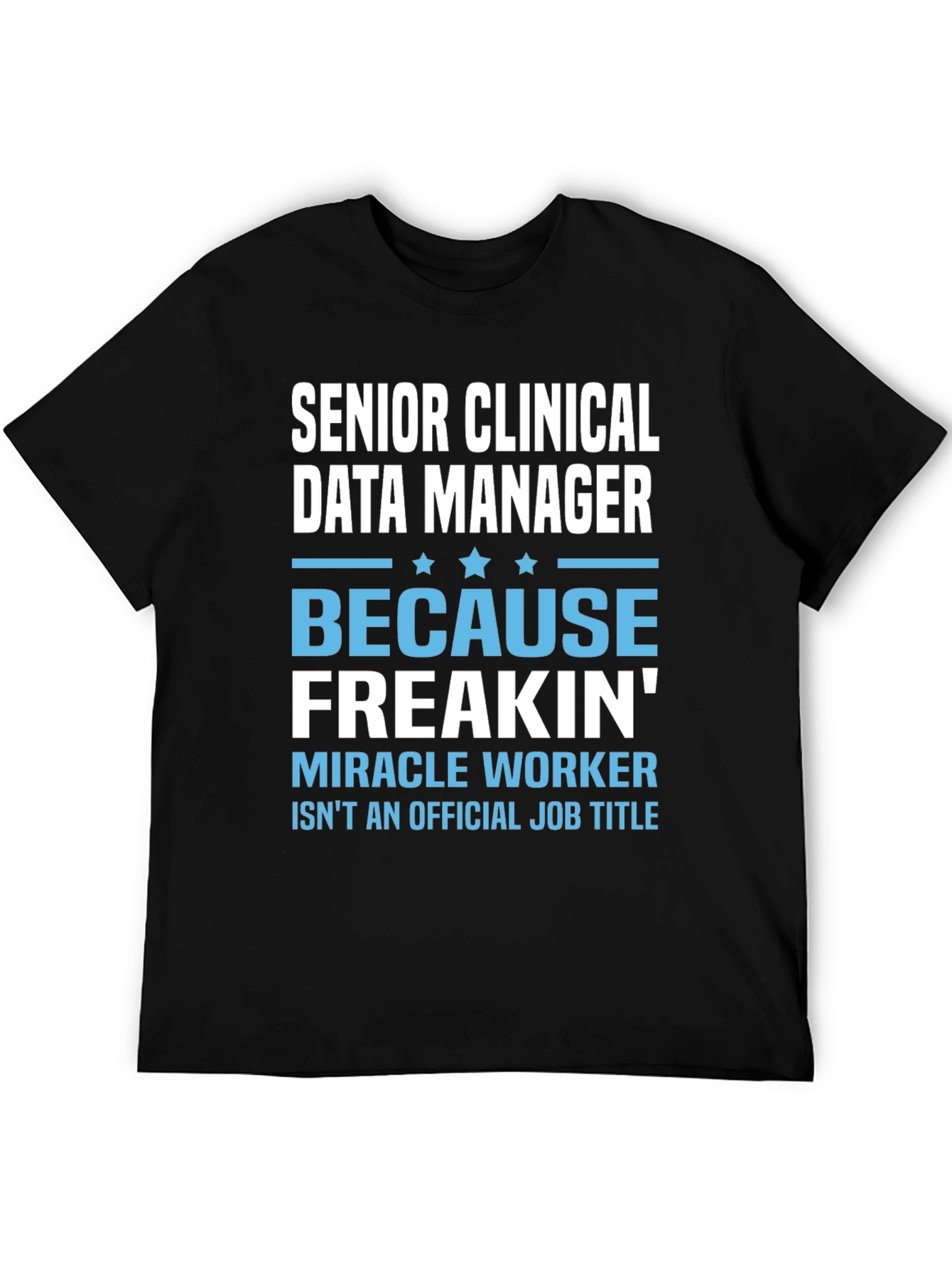 Senior Clinical Data Manager T-Shirt