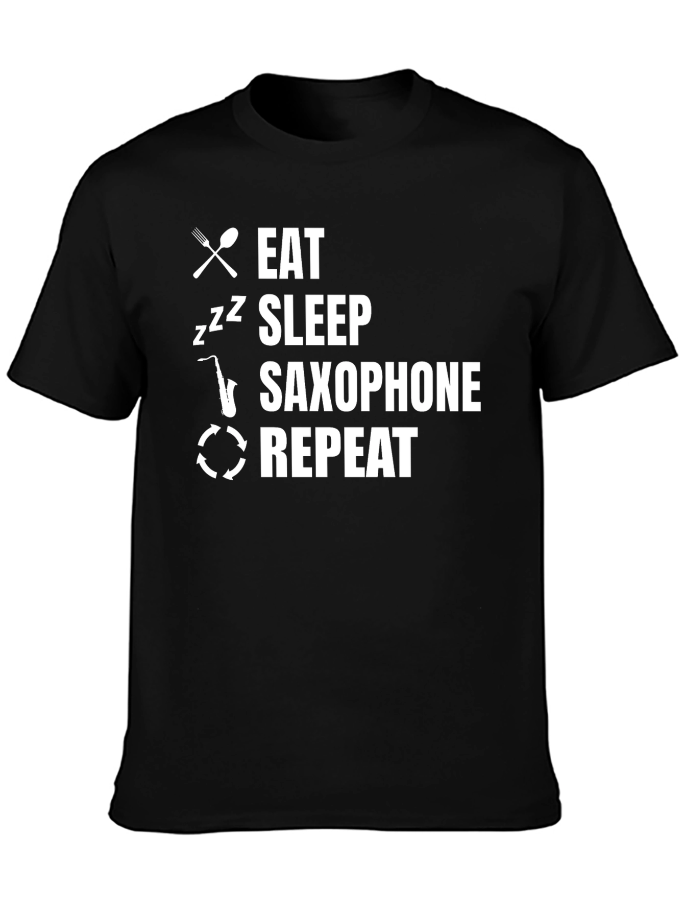Eat Sleep Saxophone Repeat T-Shirt - Musician Tee