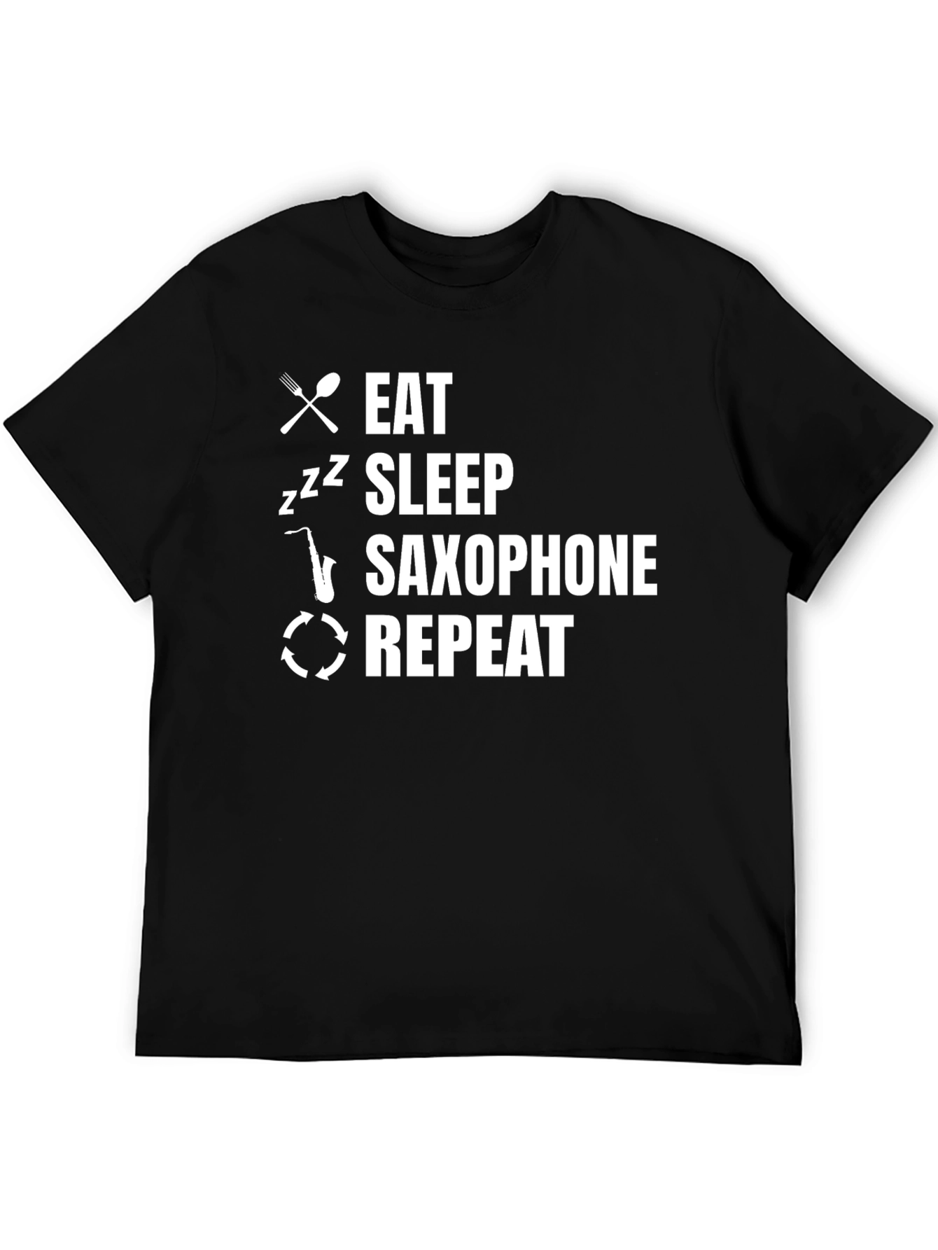 Eat Sleep Saxophone Repeat T-Shirt - Musician Tee