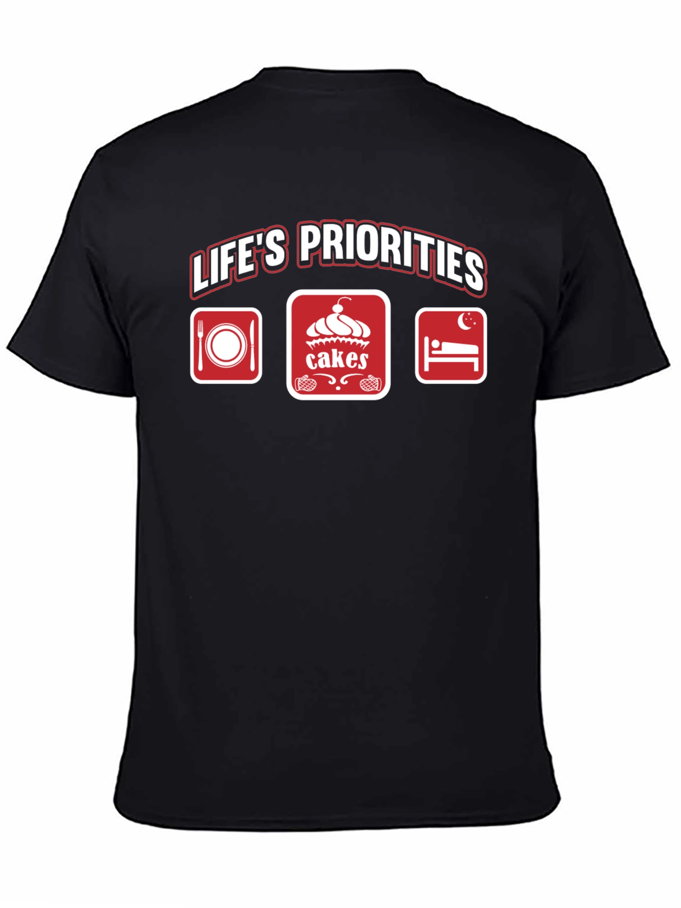 Lifes Priorities T-Shirt - Food Cakes Sleep