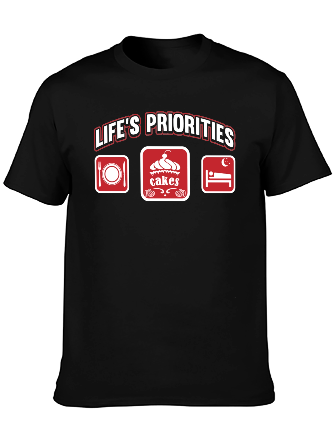 Lifes Priorities T-Shirt - Food Cakes Sleep