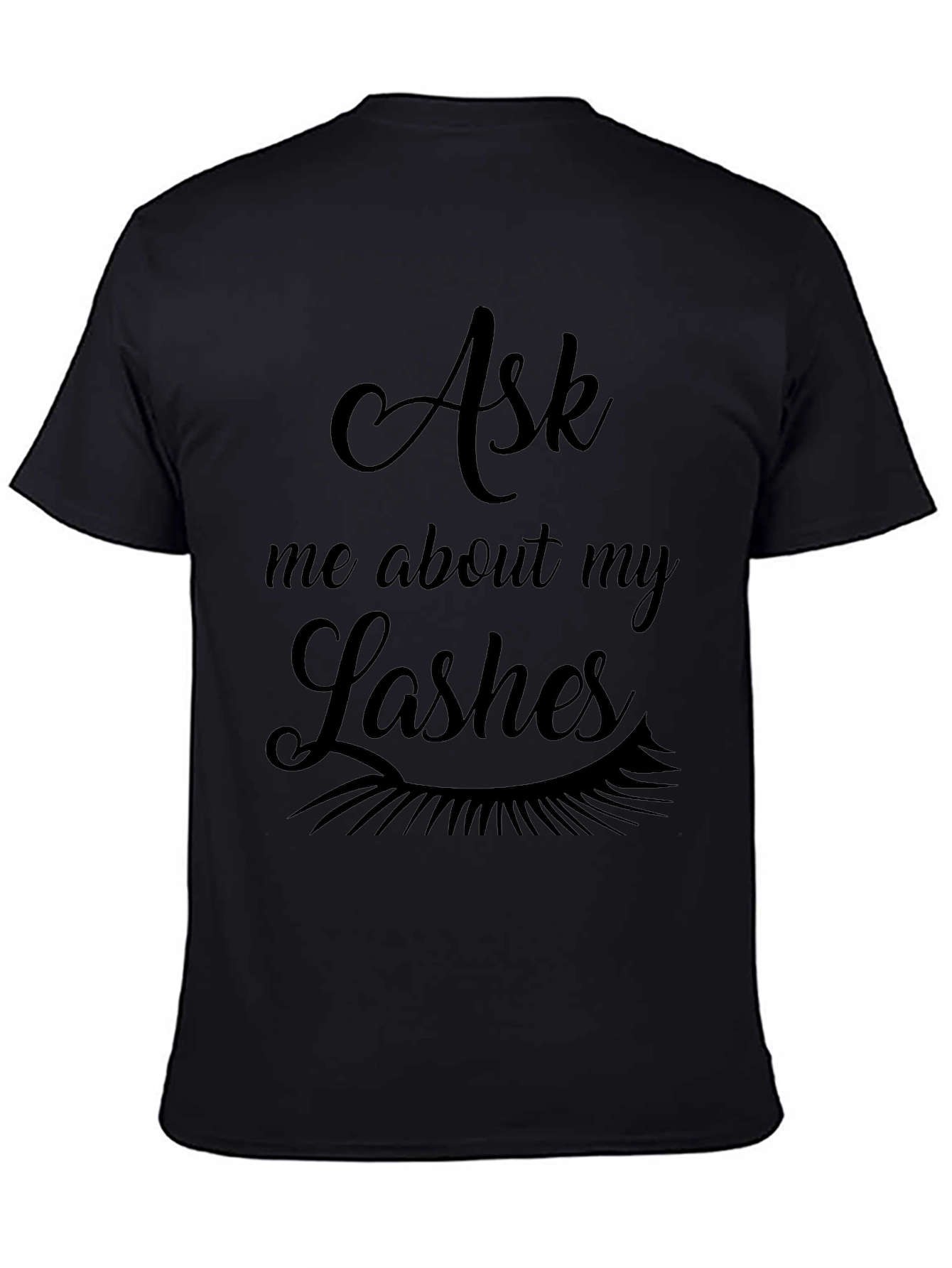 Ask Me About My Lashes Graphic Tee - Black