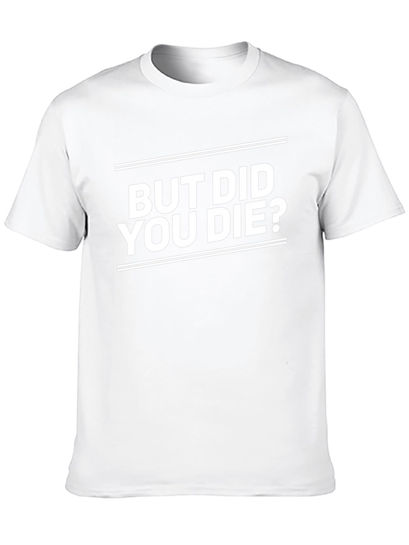 But Did You Die? Graphic Tee - Black