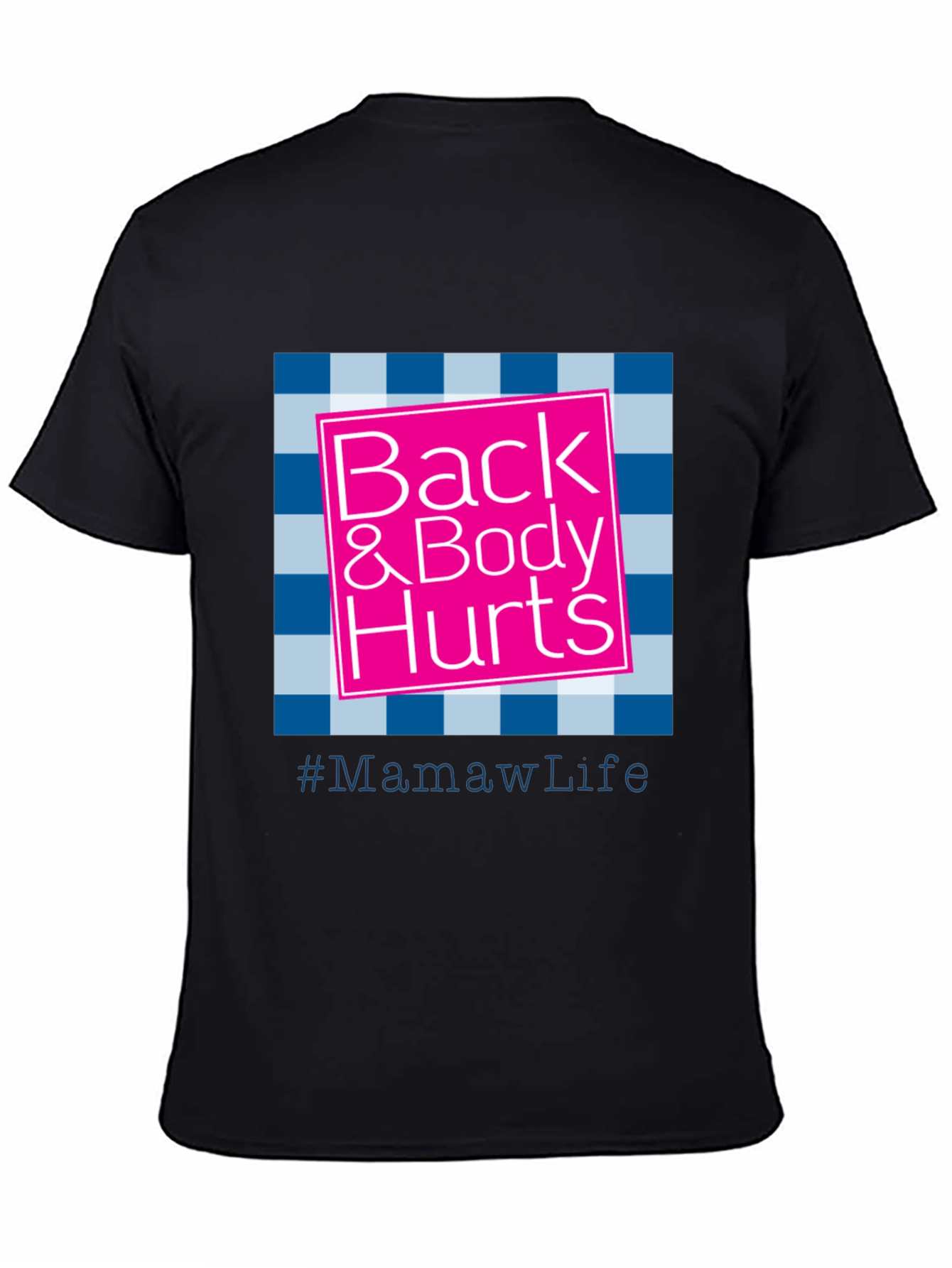 Back & Body Hurts #MamawLife T-Shirt