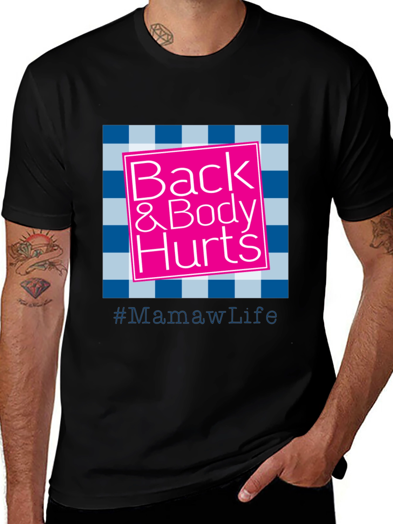 Back & Body Hurts #MamawLife T-Shirt