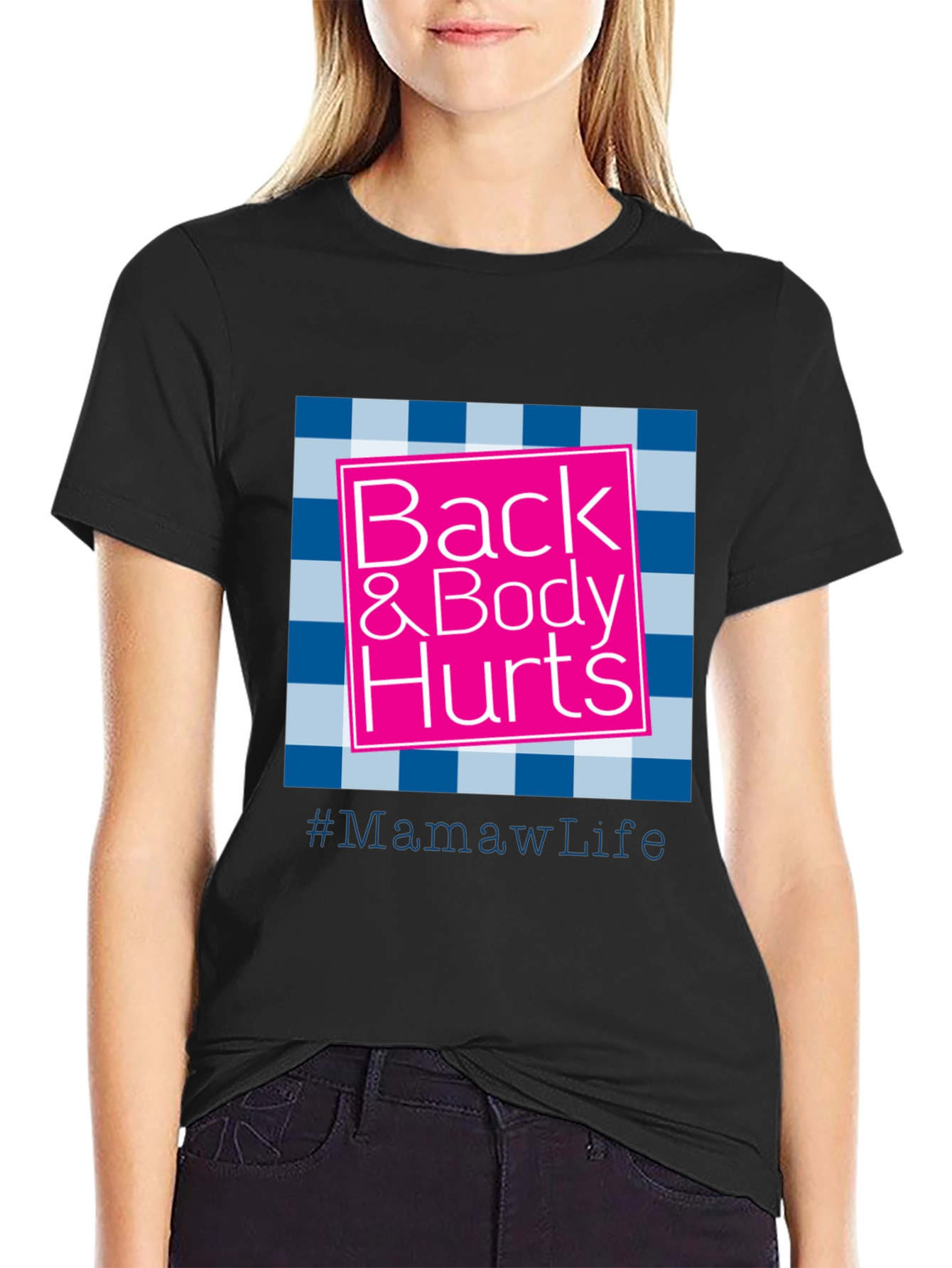 Back & Body Hurts #MamawLife T-Shirt