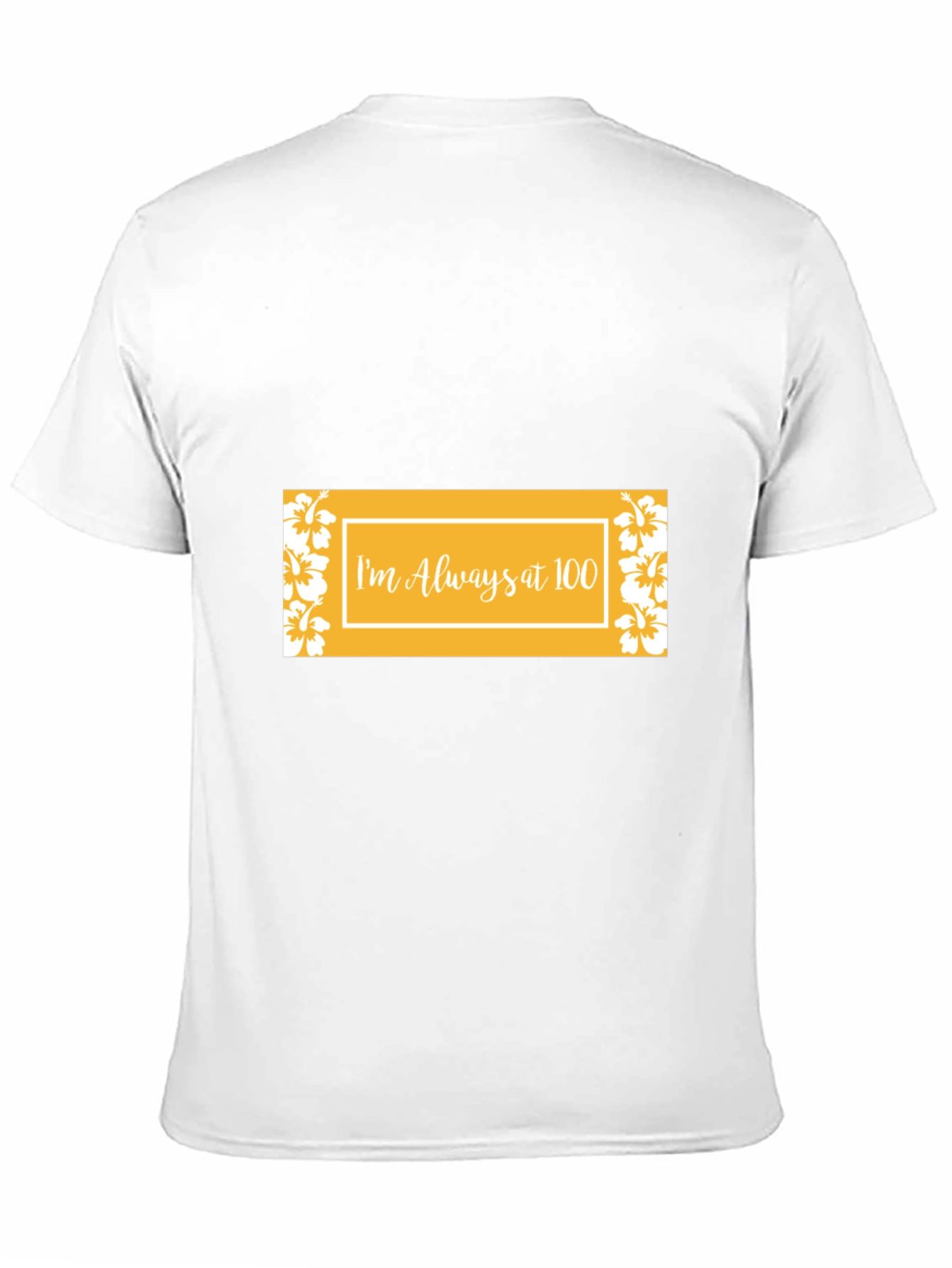 Im Always at 100 Graphic Tee