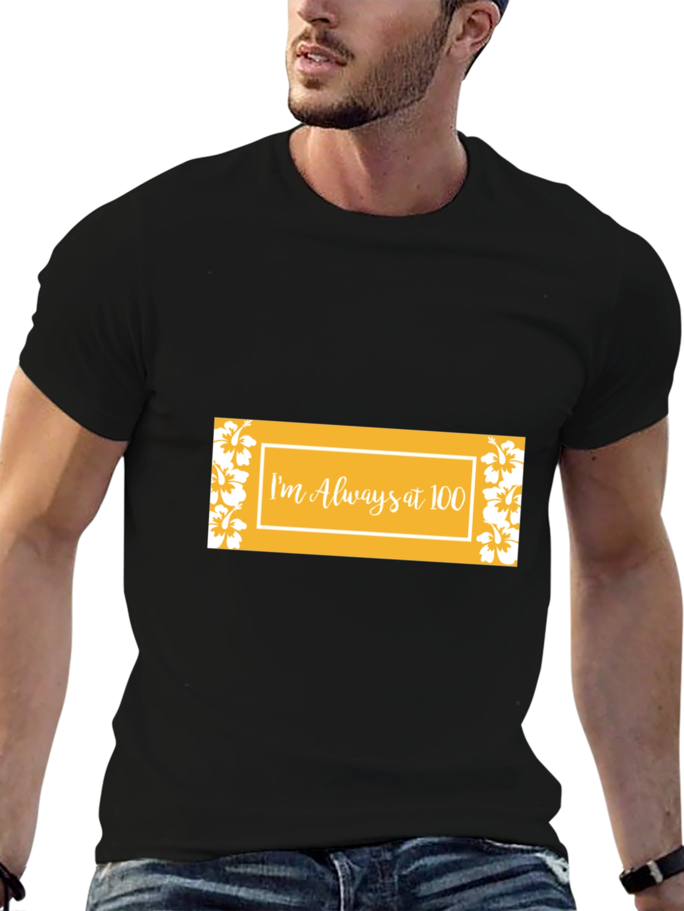 Im Always at 100 Graphic Tee