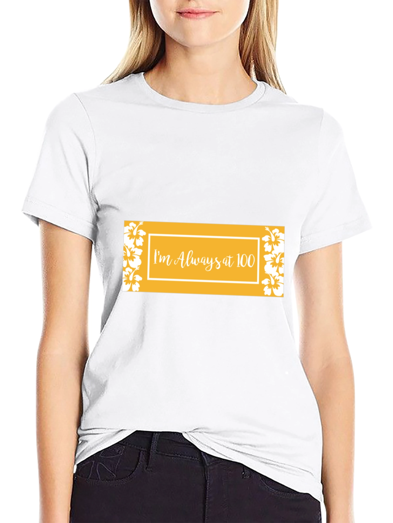 Im Always at 100 Graphic Tee