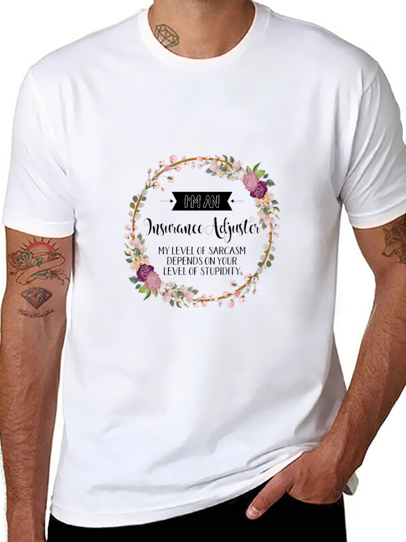 Insurance Adjuster Sarcasm T-Shirt - Floral Wreath Design