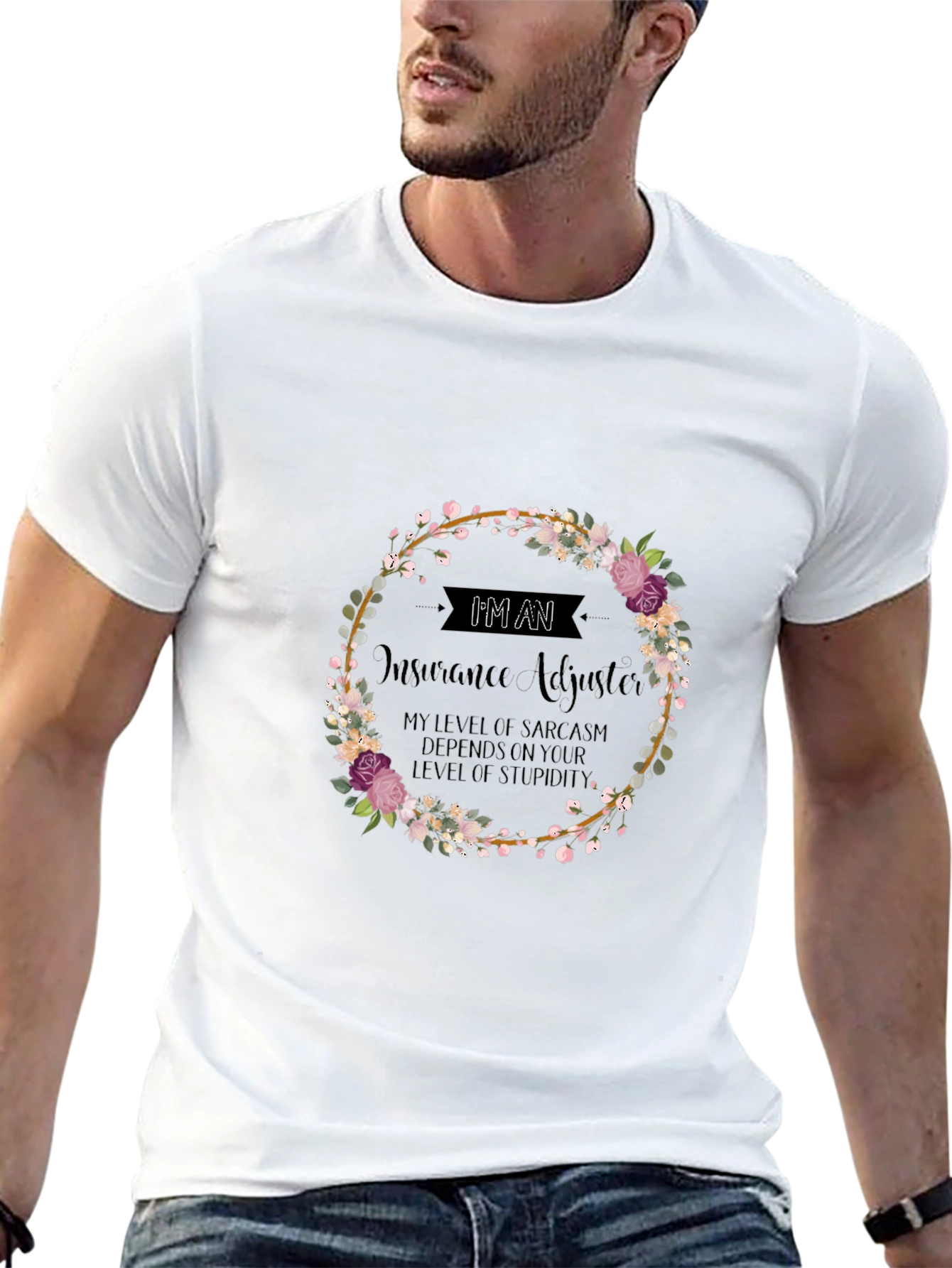 Insurance Adjuster Sarcasm T-Shirt - Floral Wreath Design