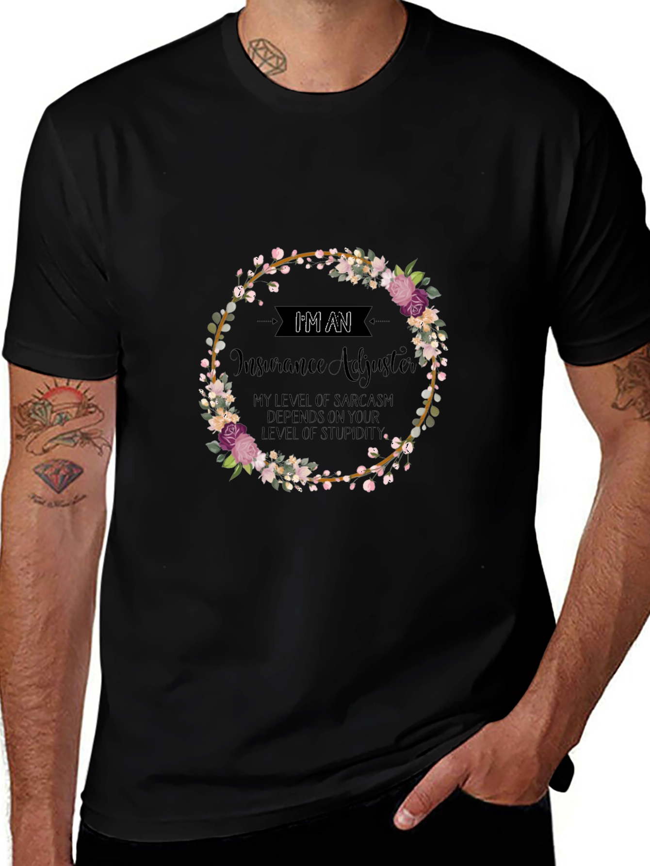 Insurance Adjuster Sarcasm T-Shirt - Floral Wreath Design