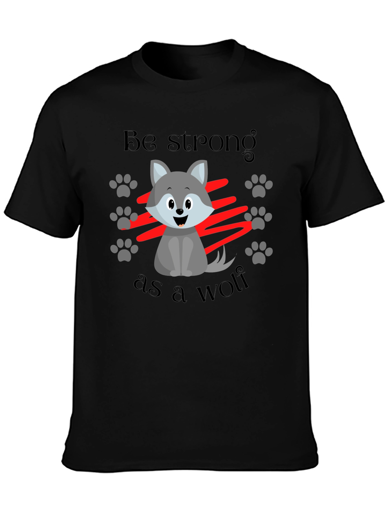 Be Strong Like a Wolf T-Shirt