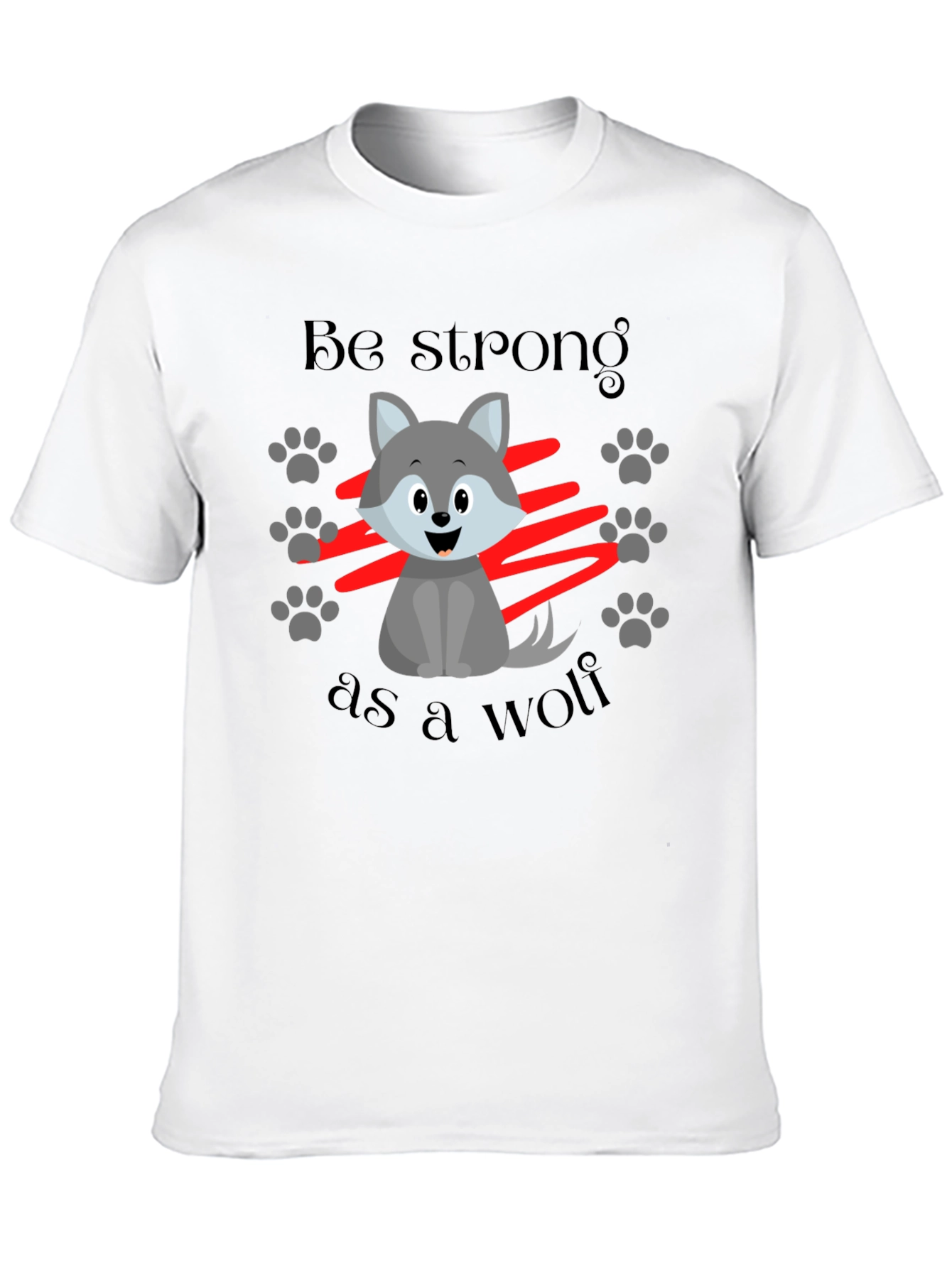 Be Strong Like a Wolf T-Shirt