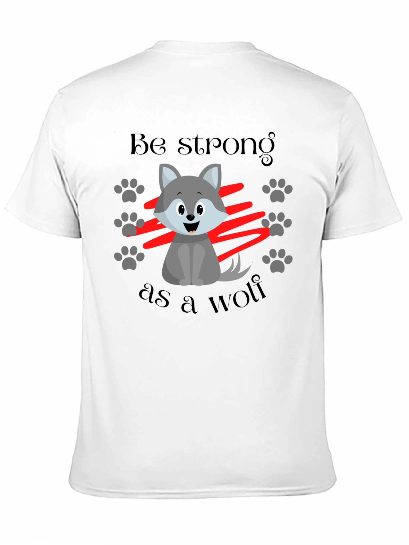 Be Strong Like a Wolf T-Shirt