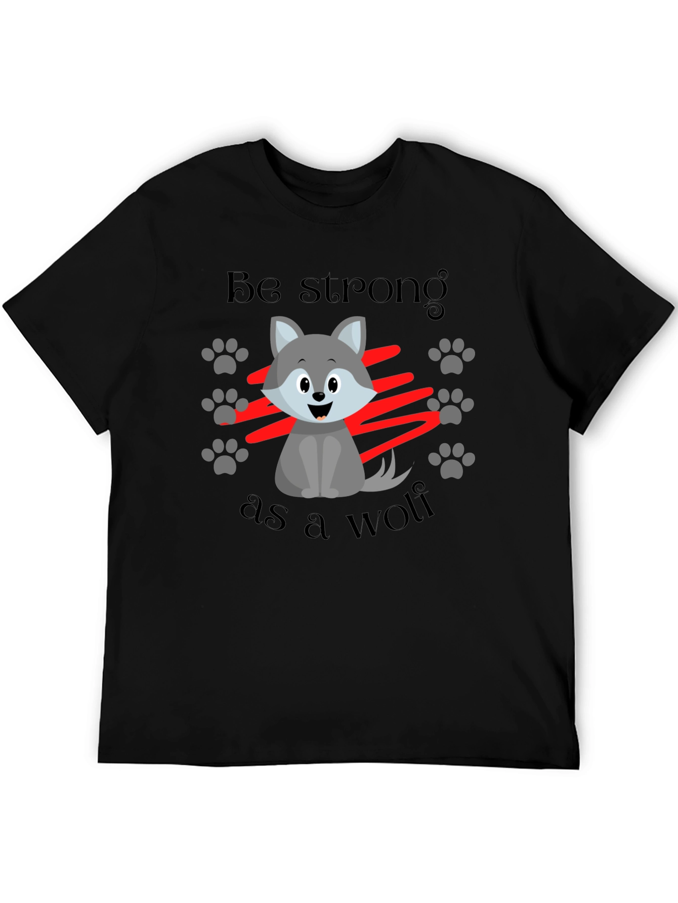 Be Strong Like a Wolf T-Shirt