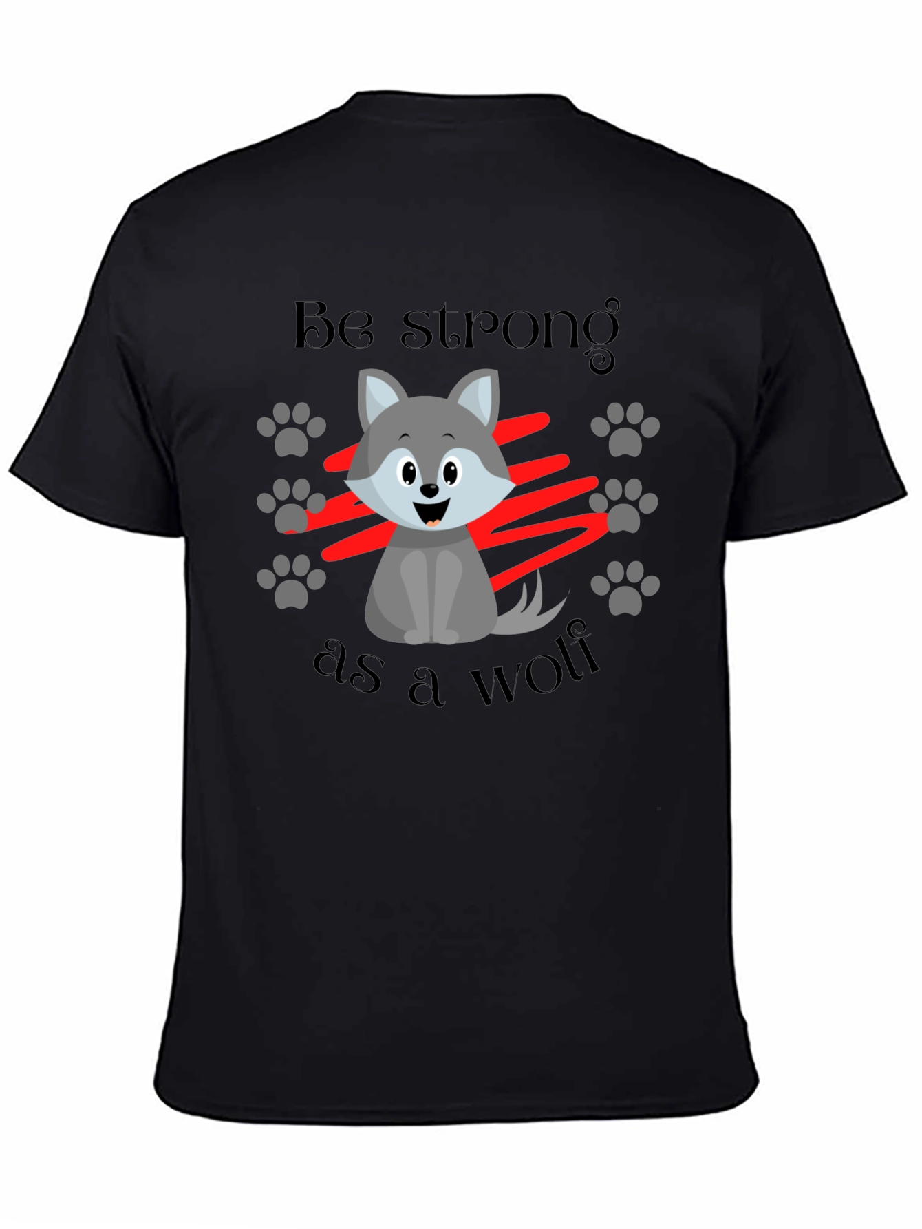 Be Strong Like a Wolf T-Shirt