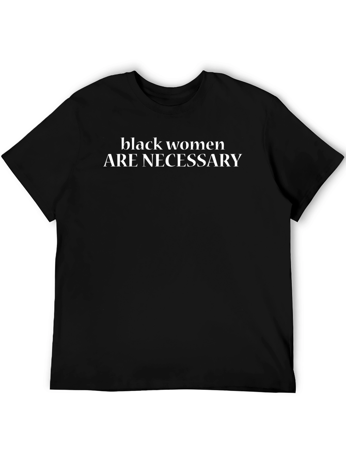 Black Women are Necessary Graphic Tee