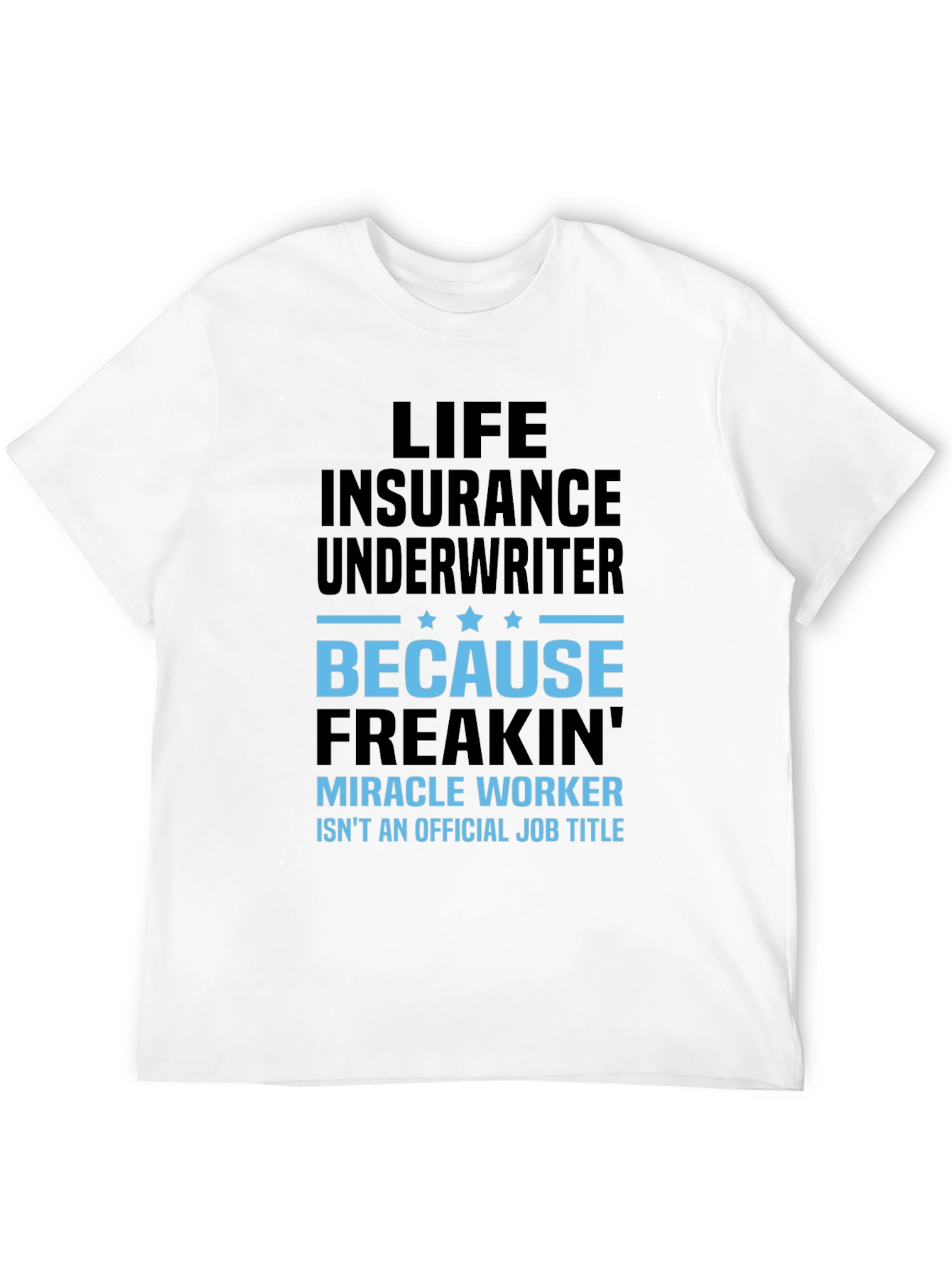 Life Insurance Underwriter T-Shirt