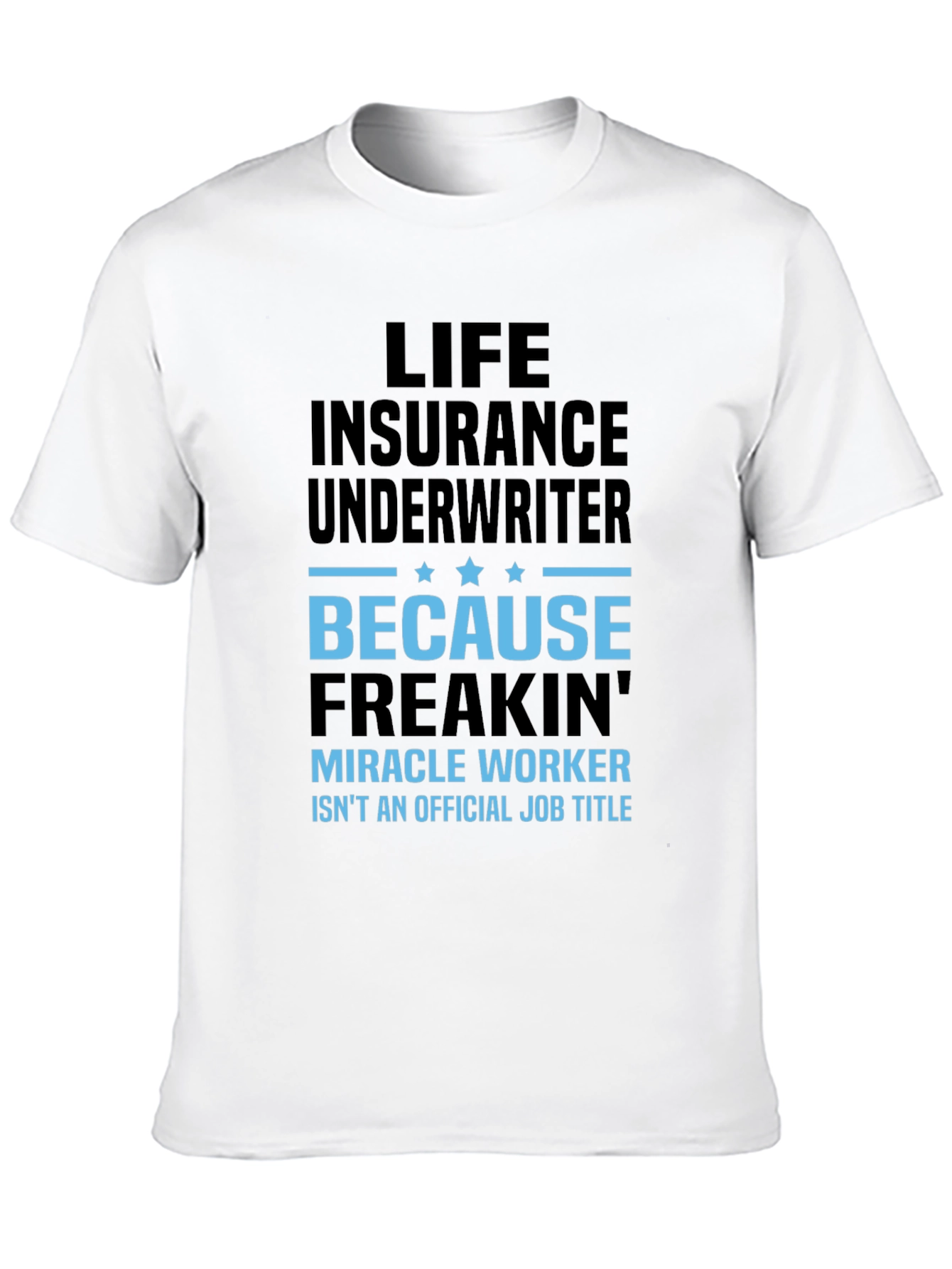 Life Insurance Underwriter T-Shirt
