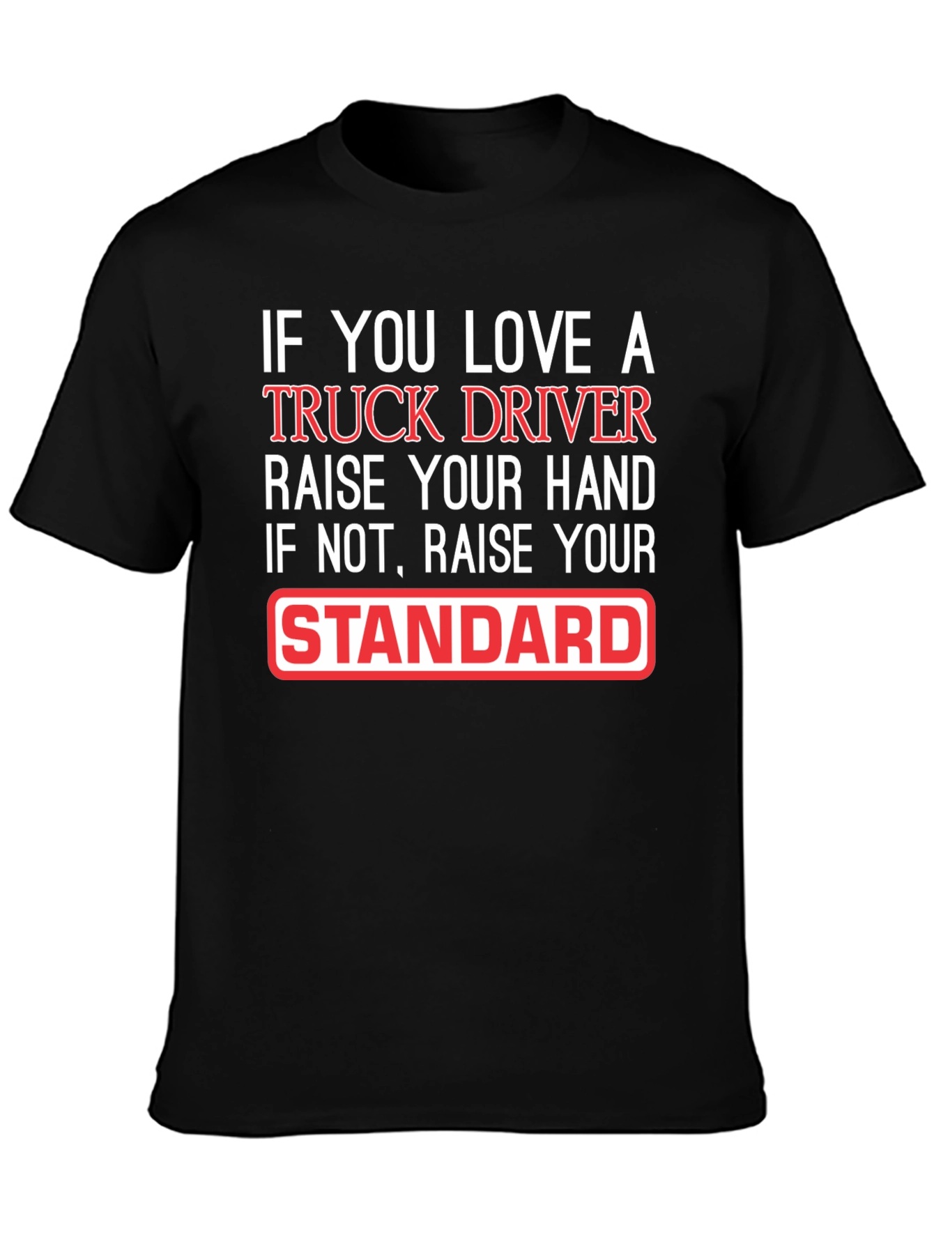 Truck Driver Love Funny Graphic T-Shirt